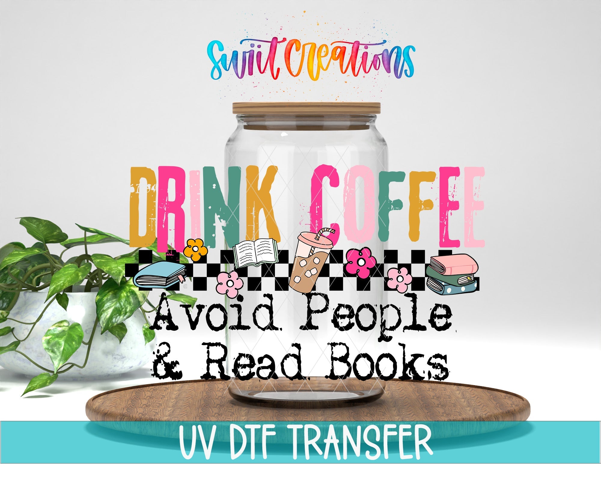 Drink Coffee Avoid People Read Books UV DTF Decal | Book Lover Coffee Tumbler Wrap | UV1513 - Swiit Creations