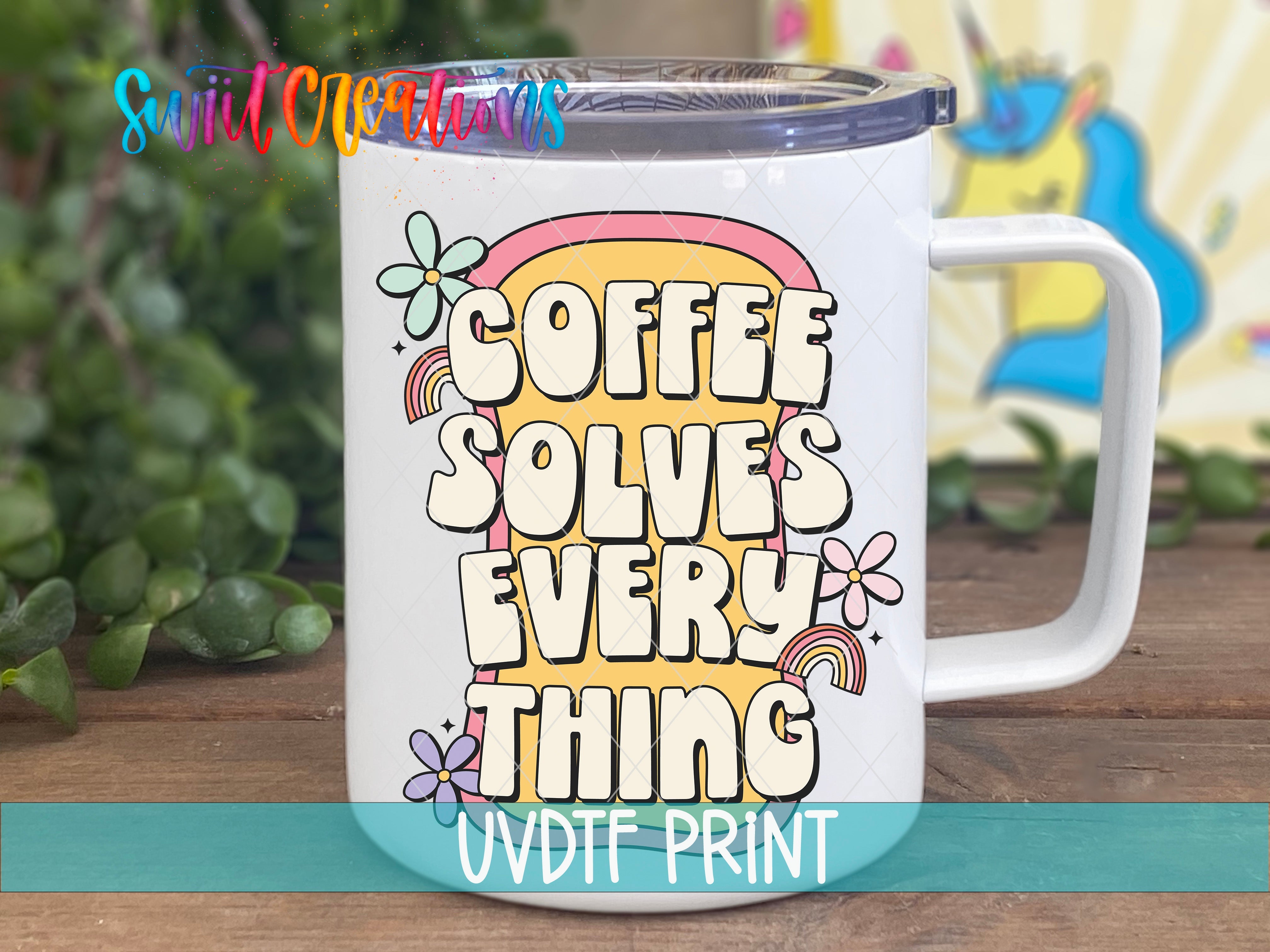 a coffee mug with the words coffee solves every thing on it