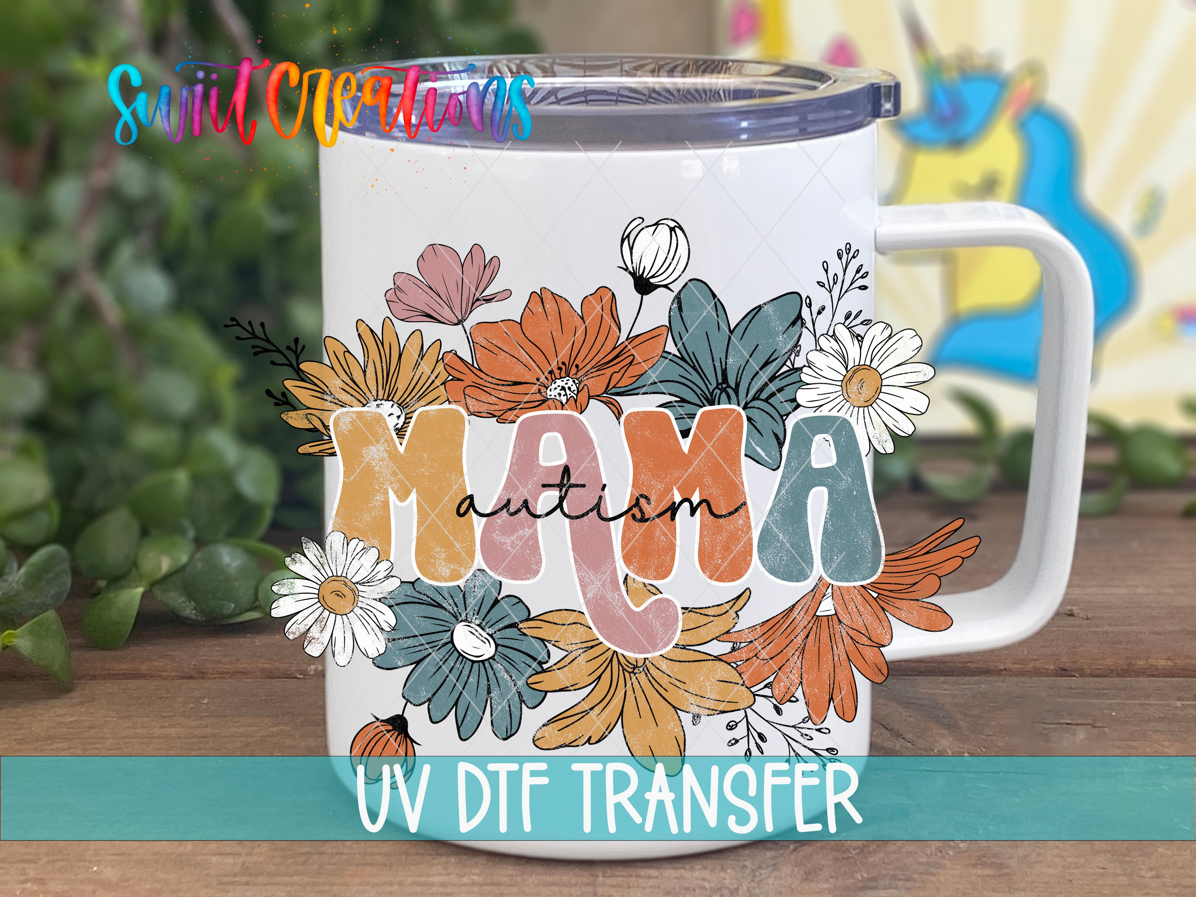 Swiit Creations UV DTF Autism Mama Floral transfer displayed on a white coffee mug