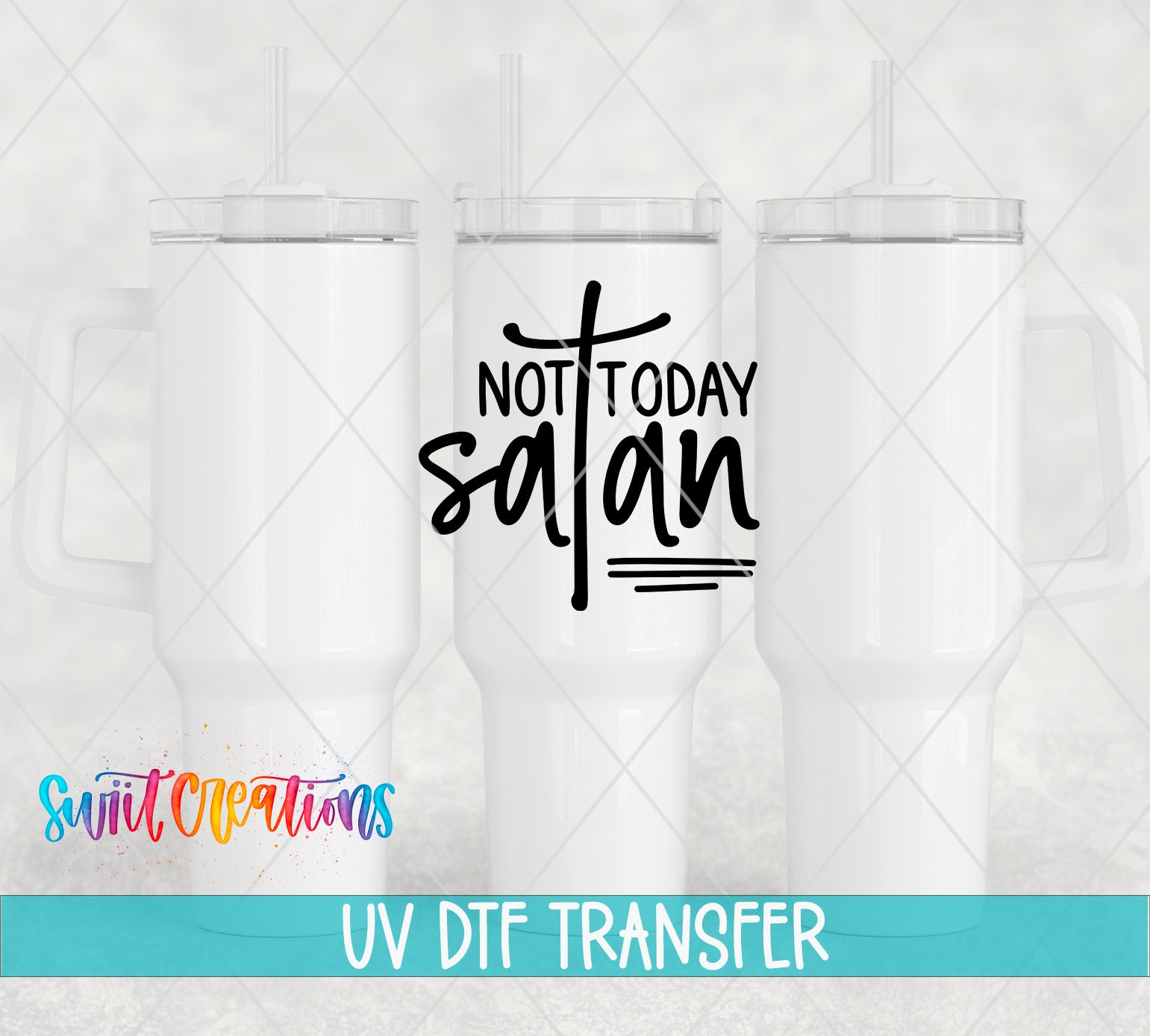 Swiit Creations UV DTF Not Today Satan transfer shown on a white tumbler set