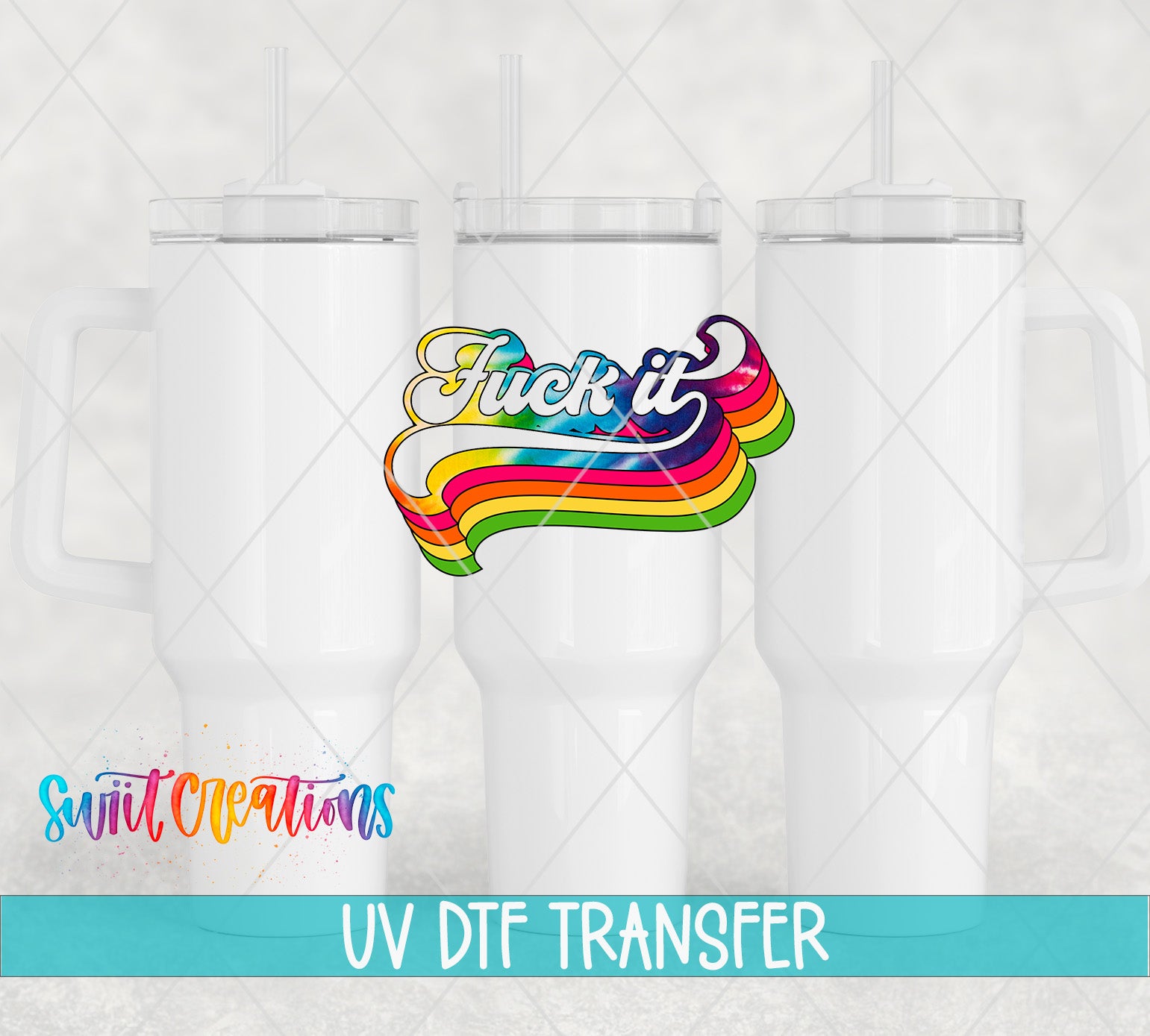 Three white tumblers featuring the Fuck It Retro Rainbow UV DTF transfer by Swiit Creations