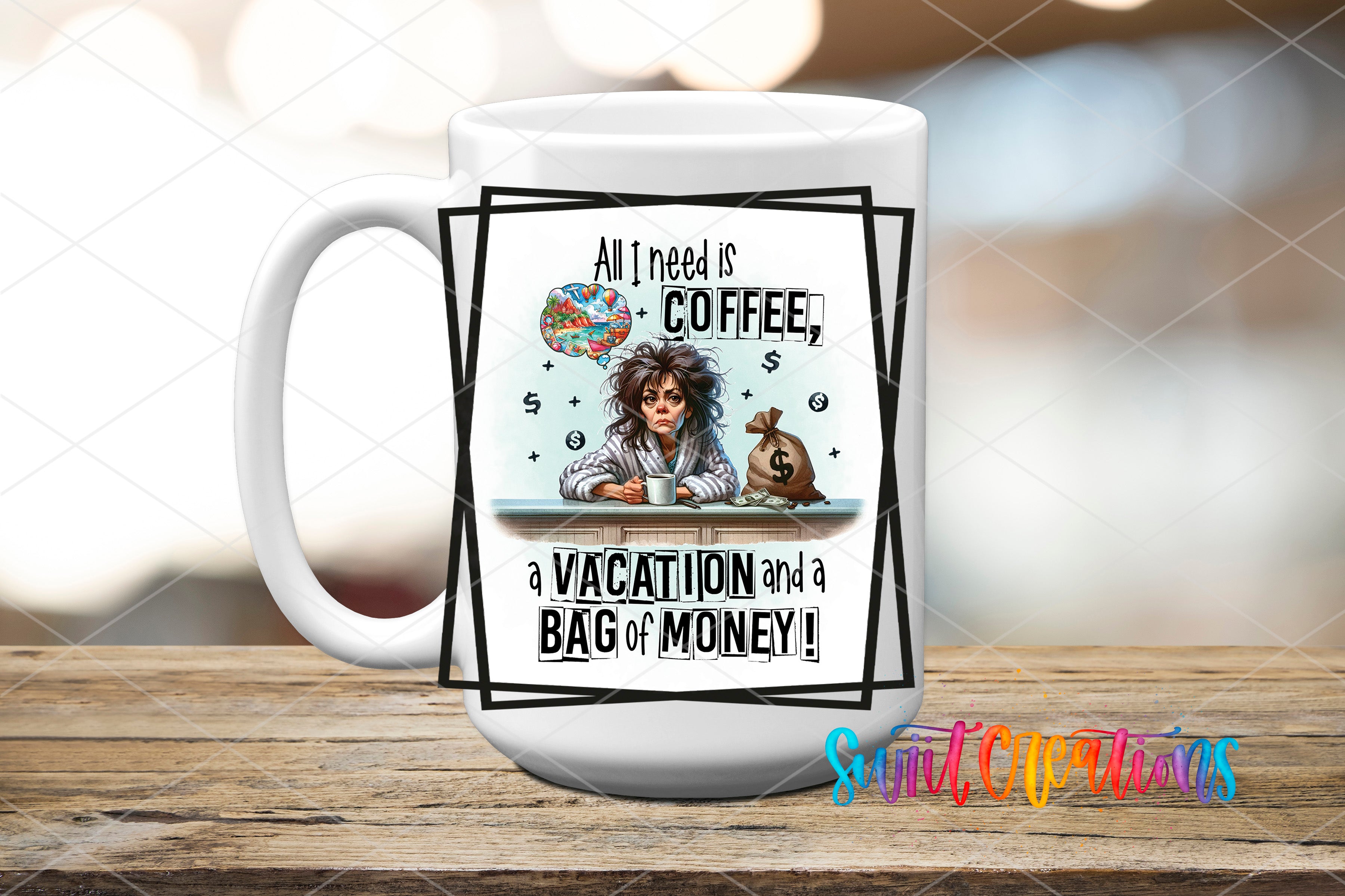 Swiit Creations UV DTF Coffee Vacation and Money transfer applied to a white ceramic mug