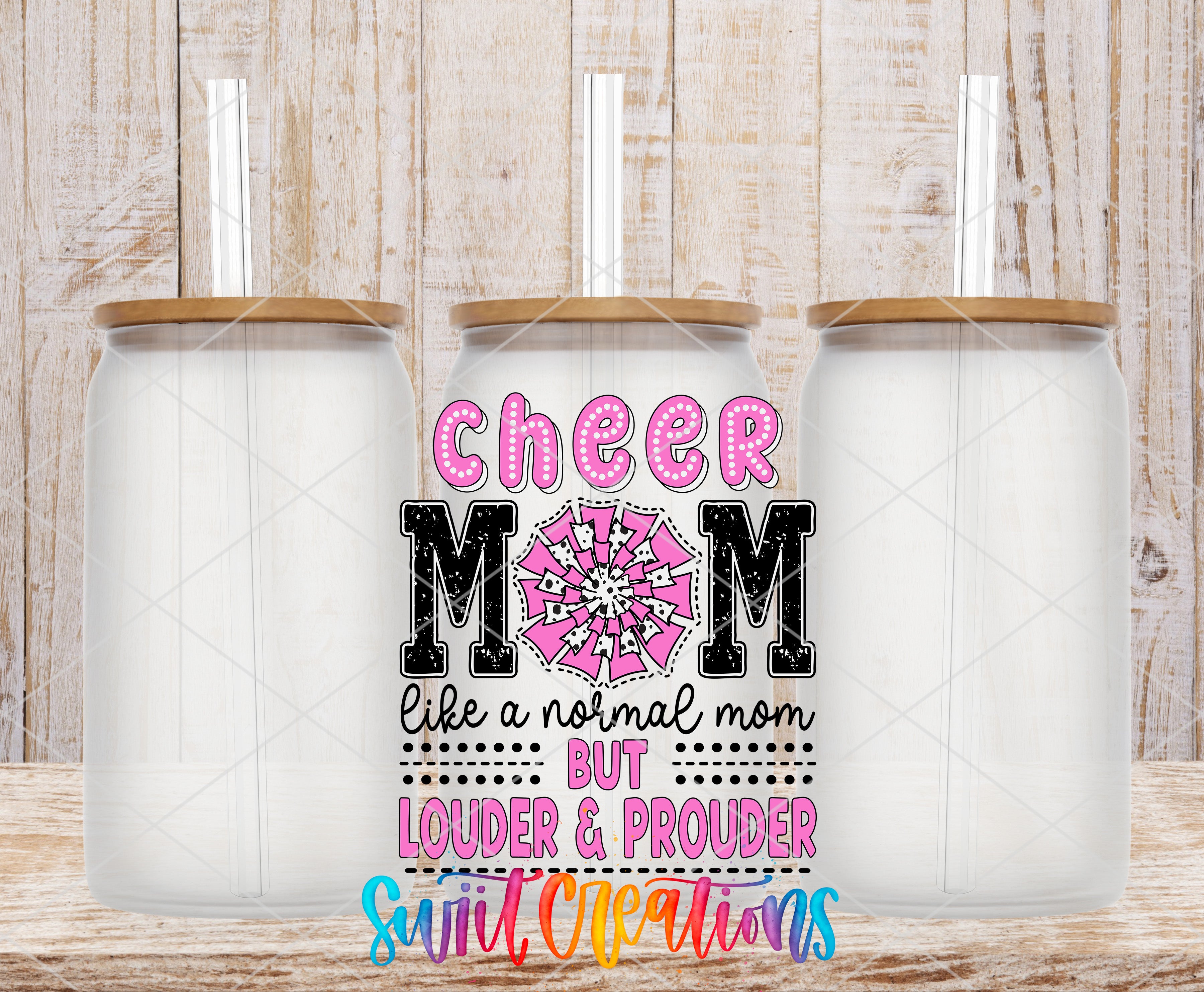 Swiit Creations UV DTF Cheer Mom Like a Normal Mom Only Louder transfer shown on a clear glass can set