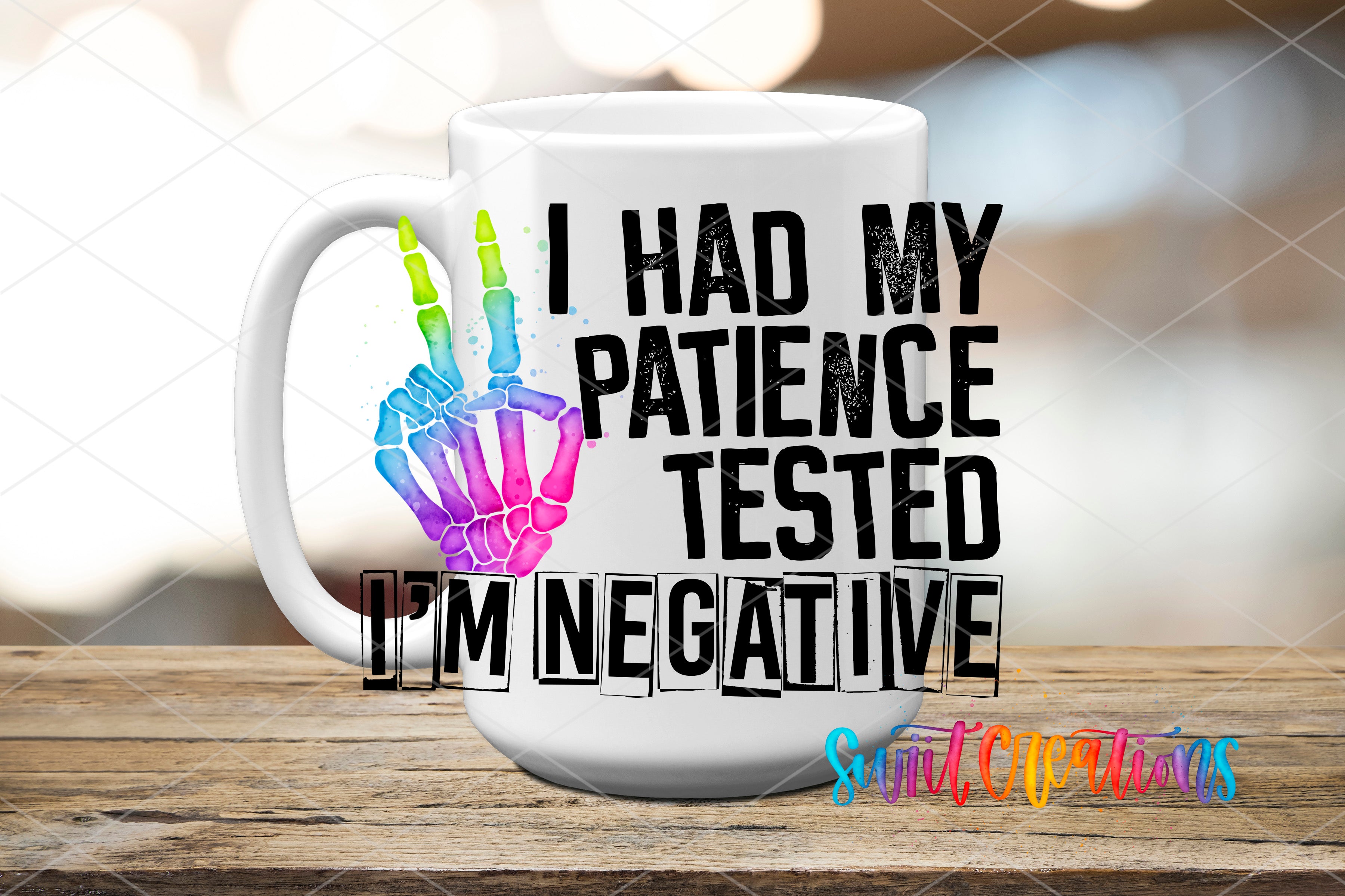 White ceramic mug mockup with the Swiit Creations I Had My Patience Tested—I’m Negative UV DTF transfer