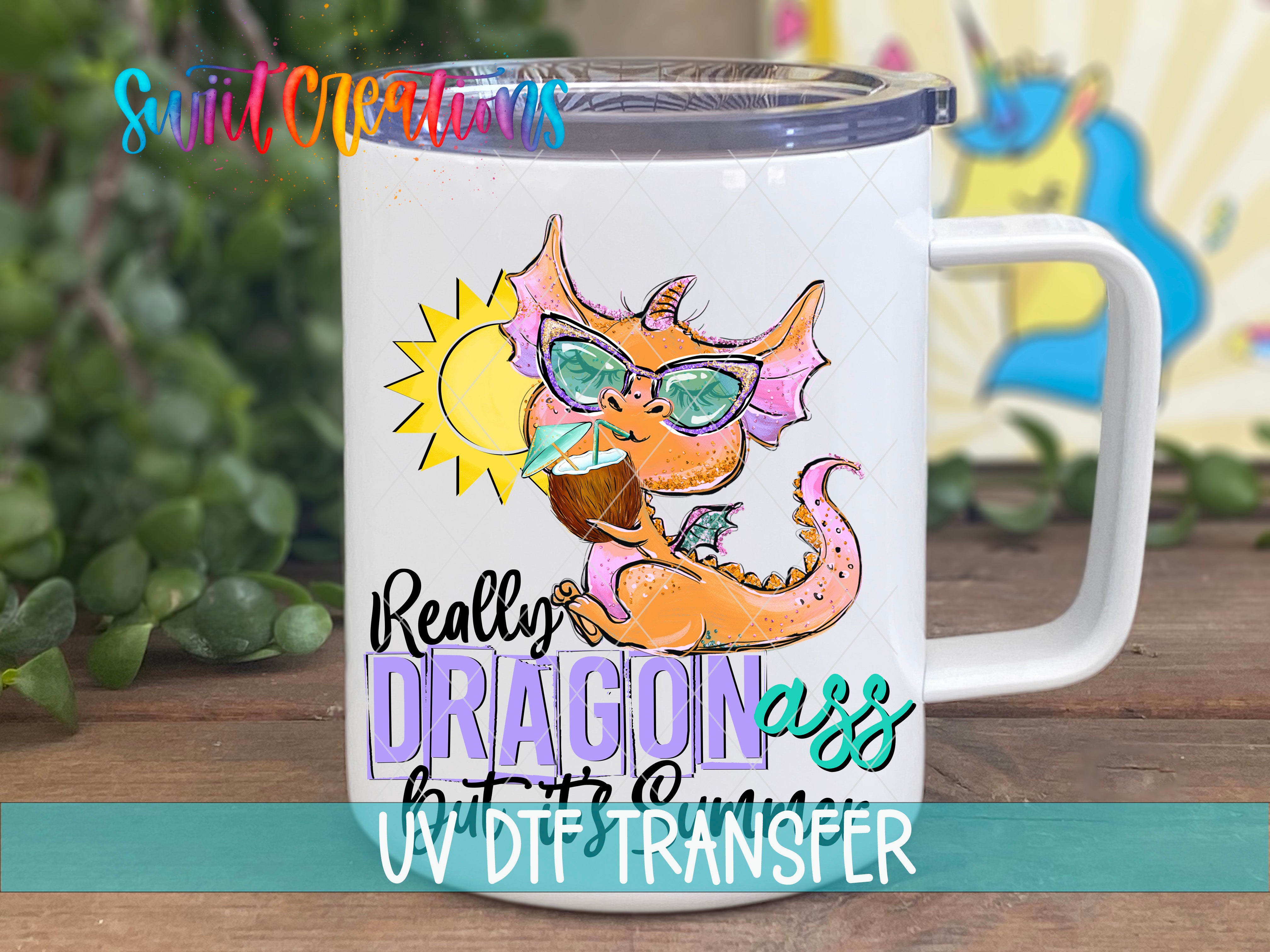 Swiit Creations Really Dragonass Summer UV DTF transfer displayed on a white coffee mug
