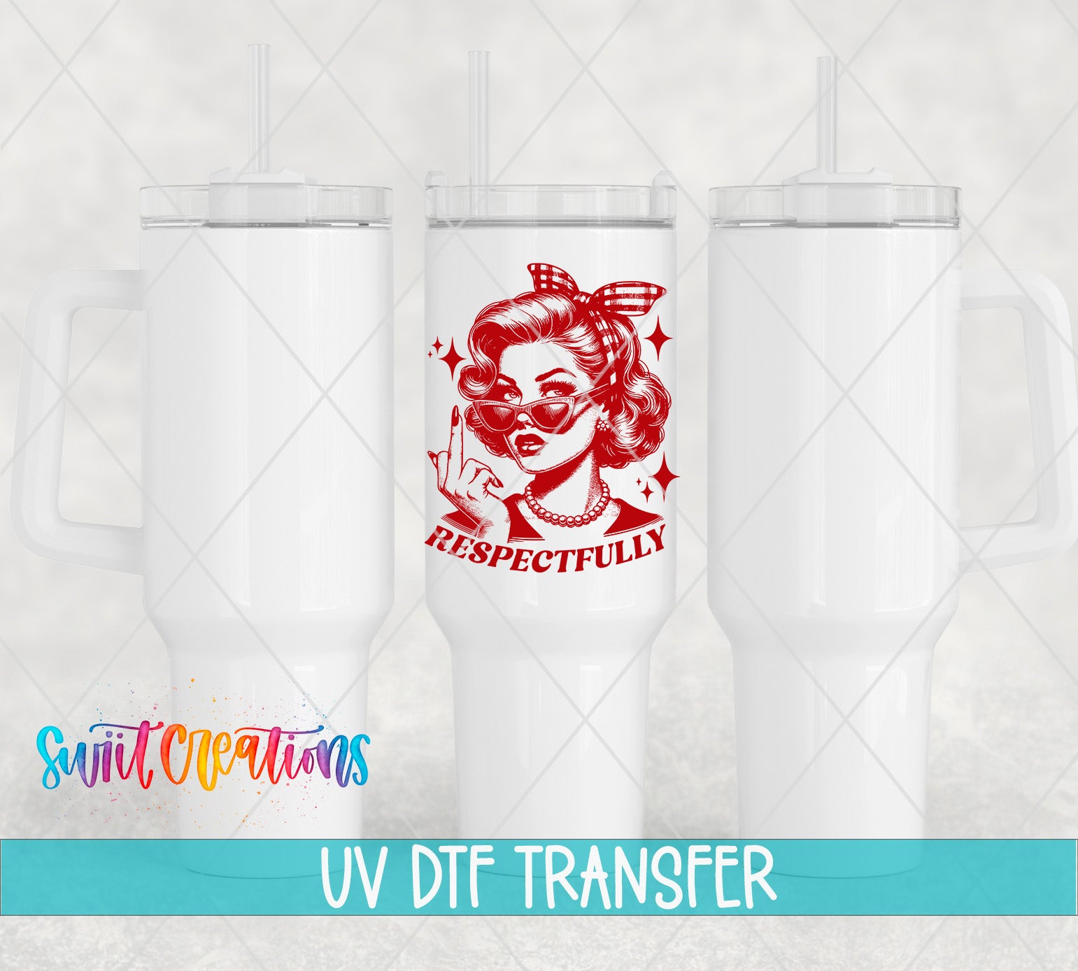 Swiit Creations UV DTF Respectfully Retro Pin Up transfer shown on a white tumbler set