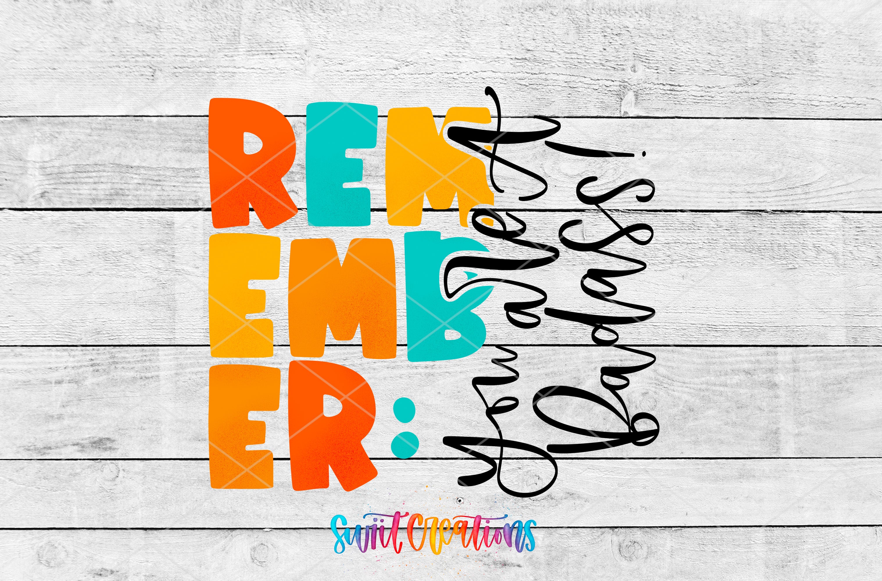 Remember You Are a Badass bright retro lettering UV DTF transfer artwork by Swiit Creations