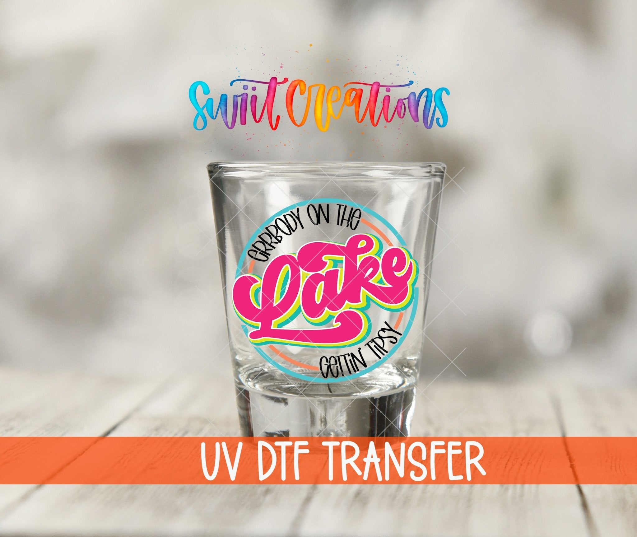 Everybody on the Lake Gettin Tipsy UV DTF Shot Glass Transfer | SG848 - Swiit Creations