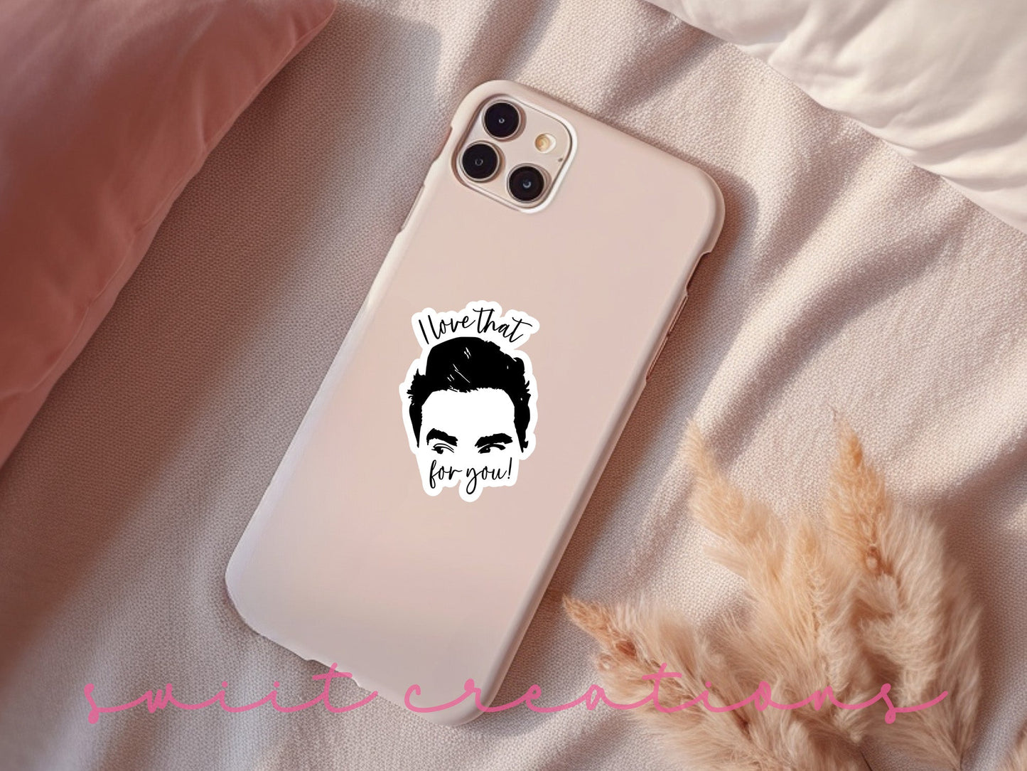 Ew David I Love That For You Sticker SS806 - Swiit Creations