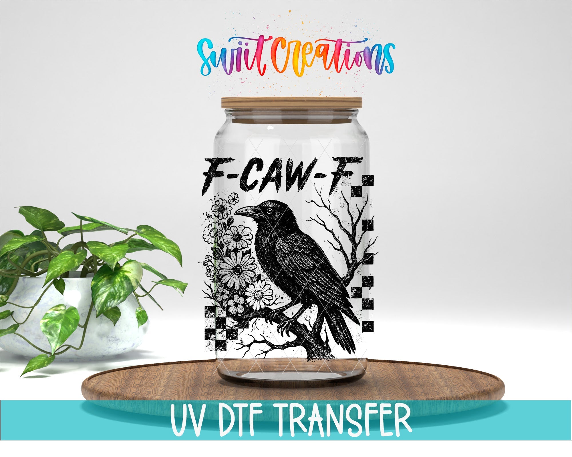 F-CAW-F Raven Gothic UV DTF transfer displayed on a clear jar mockup from Swiit Creations