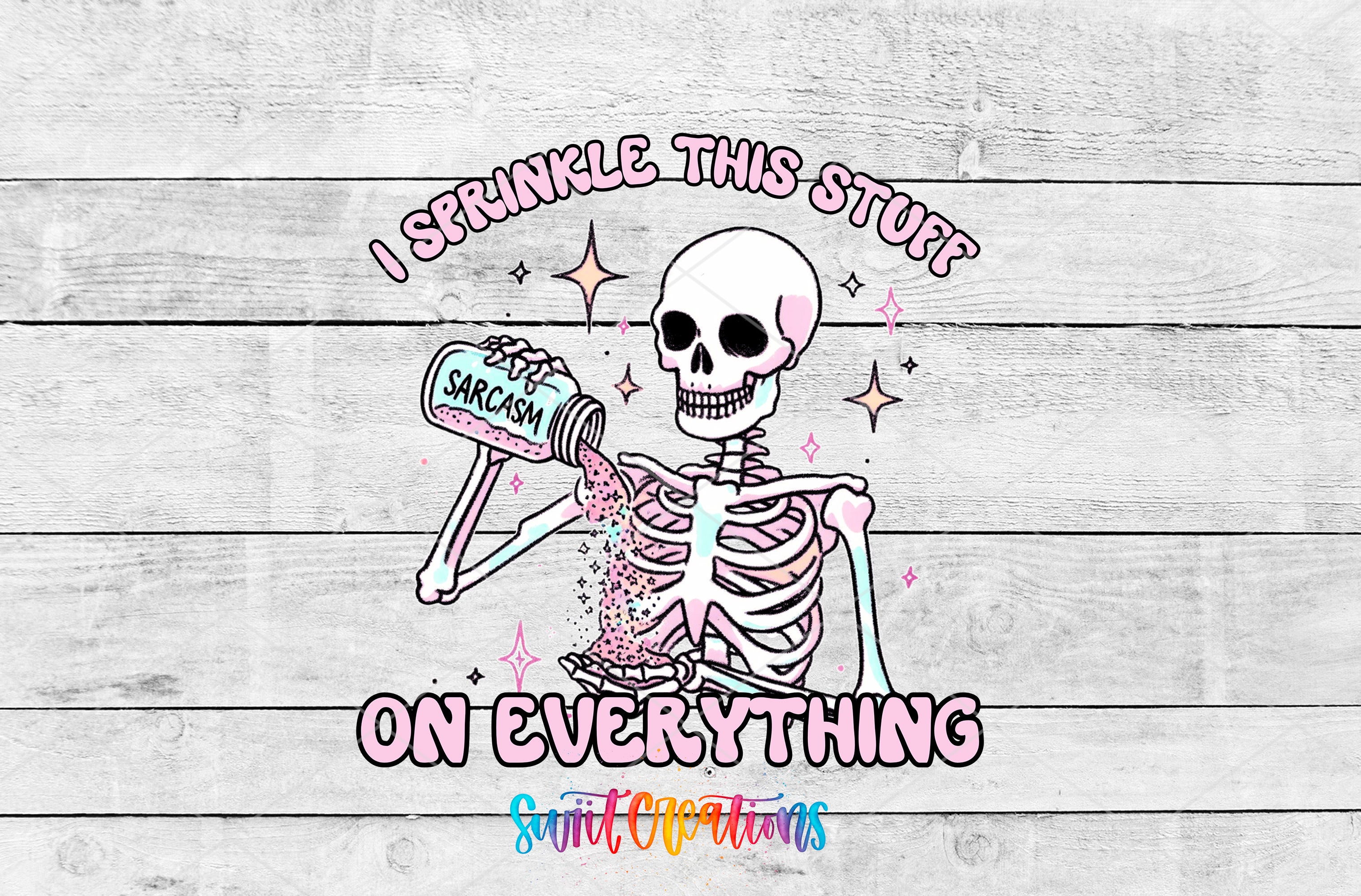 Swiit Creations UV DTF Sarcasm Skeleton transfer shown as the full artwork preview