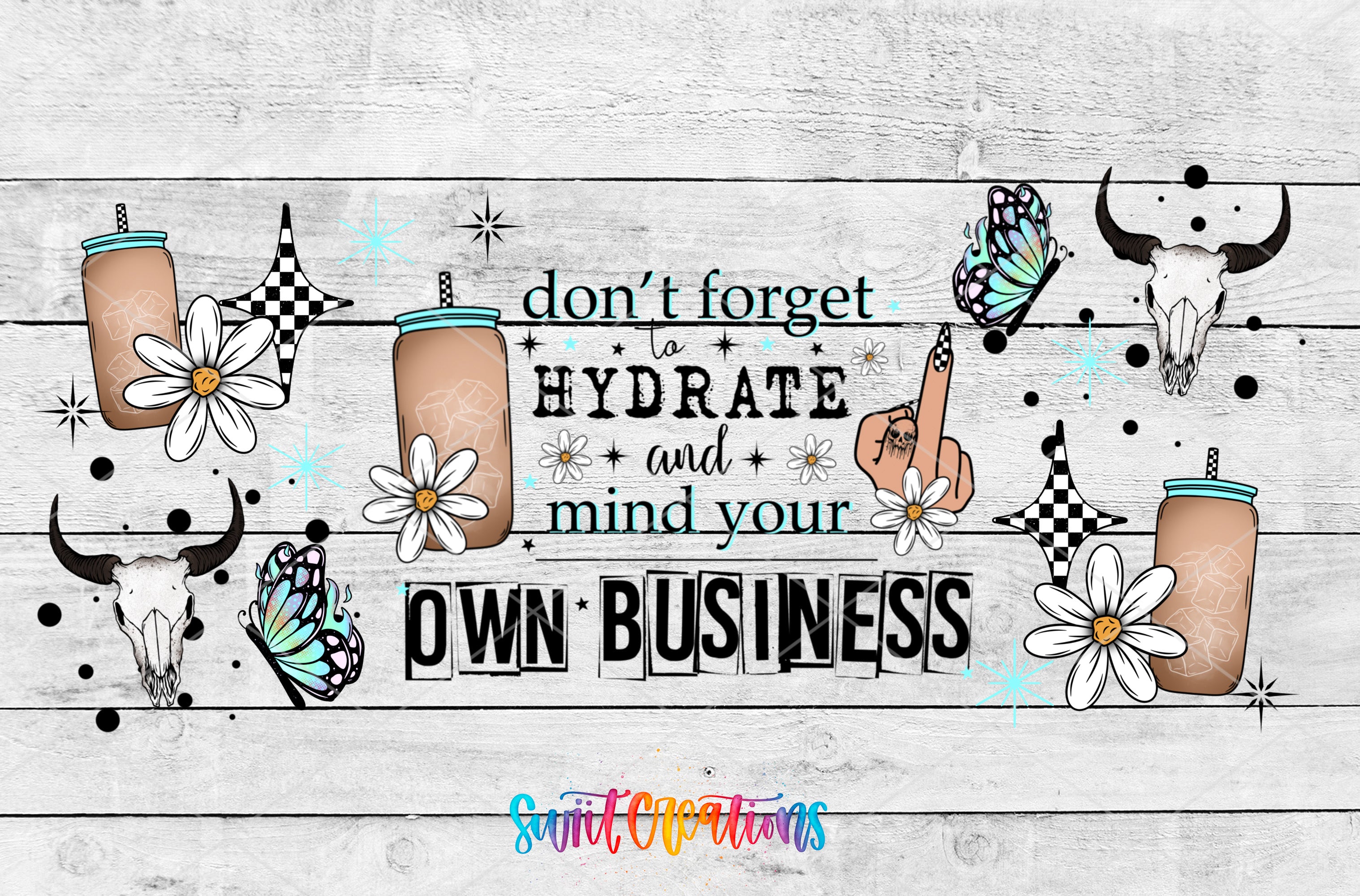 a sign that says don't forget hydrate and mind your own business