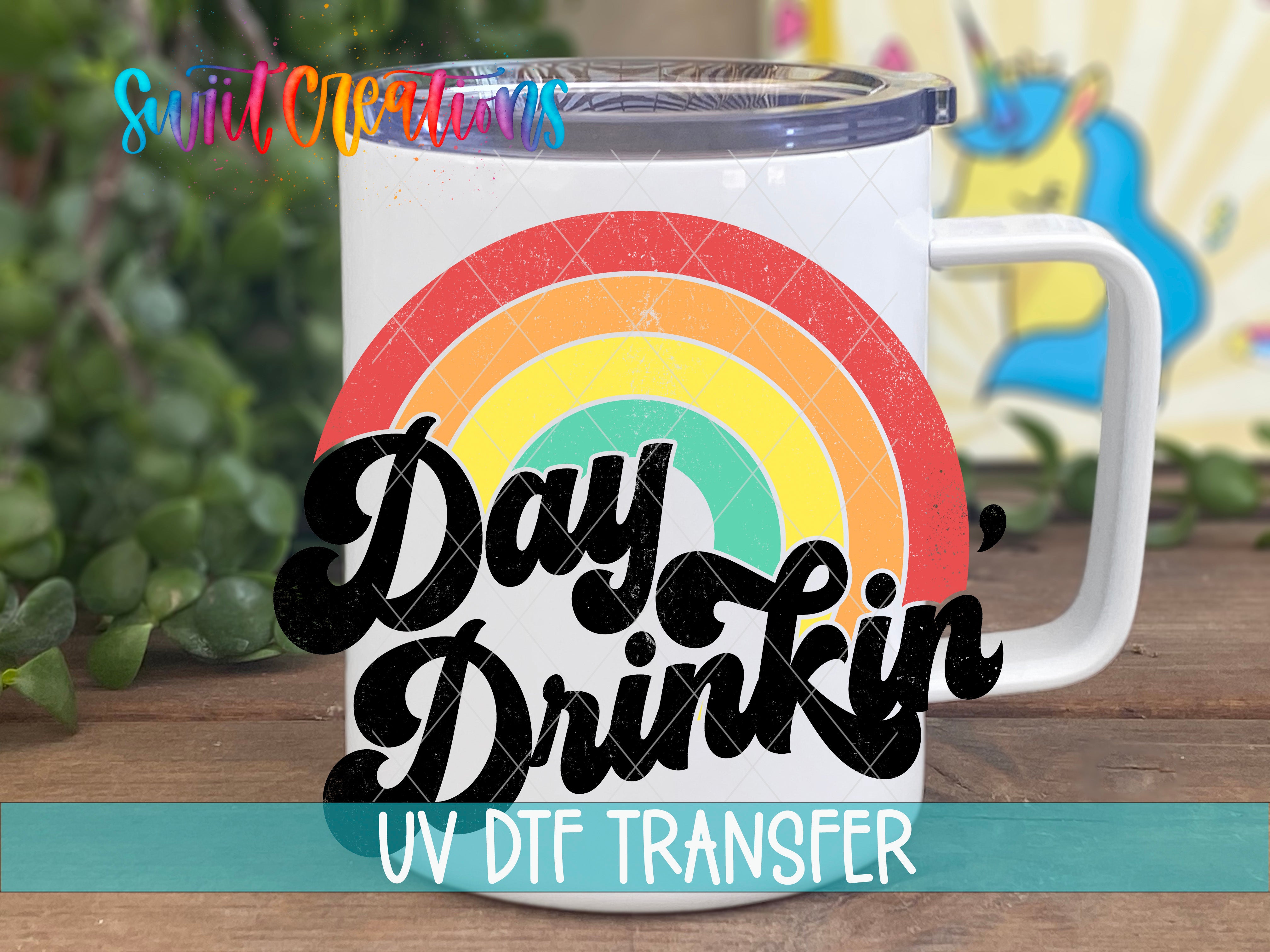 Swiit Creations UV DTF Day Drinkin' transfer displayed on a white coffee mug