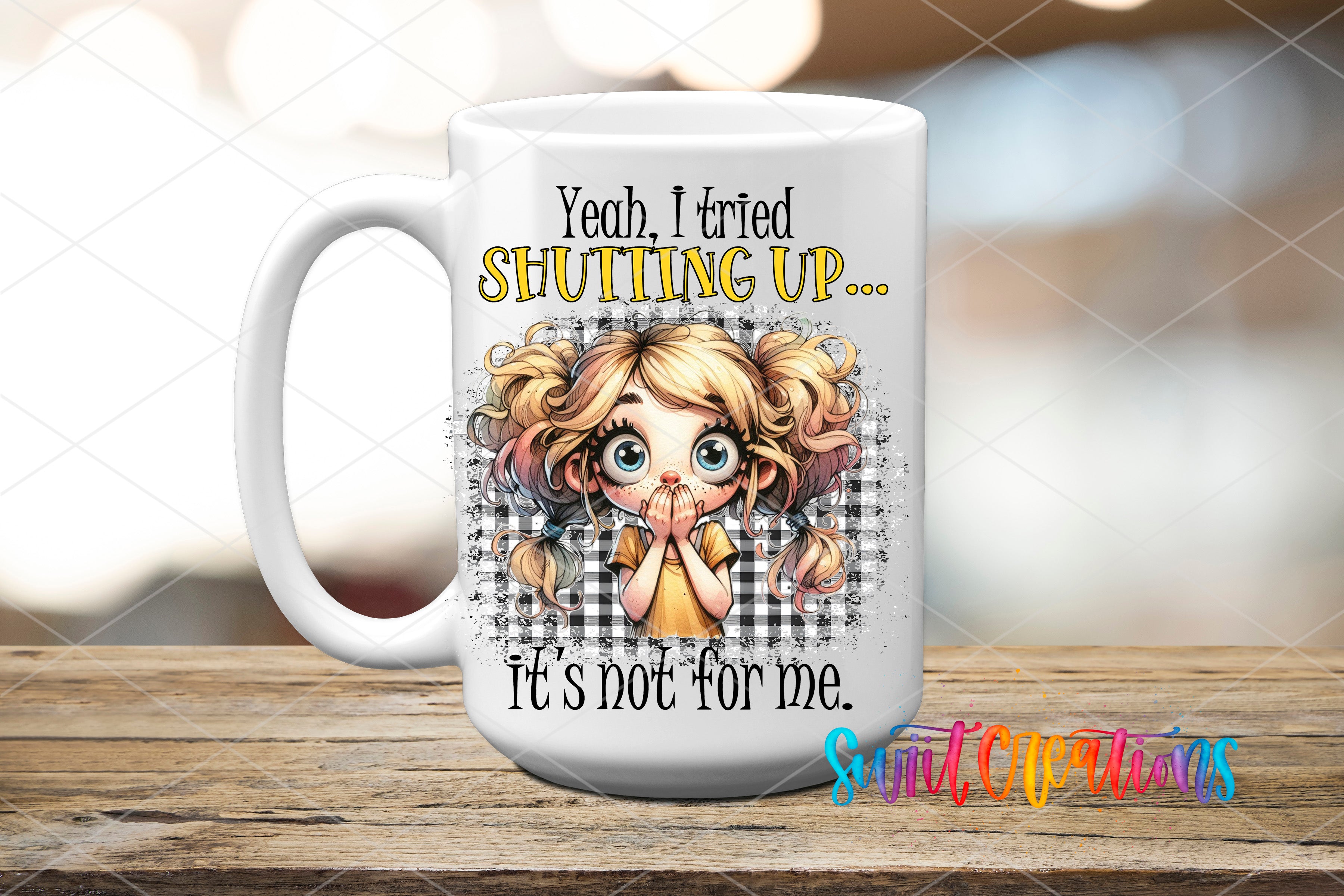 Swiit Creations UV DTF I Tried Shutting Up transfer applied to a white ceramic mug