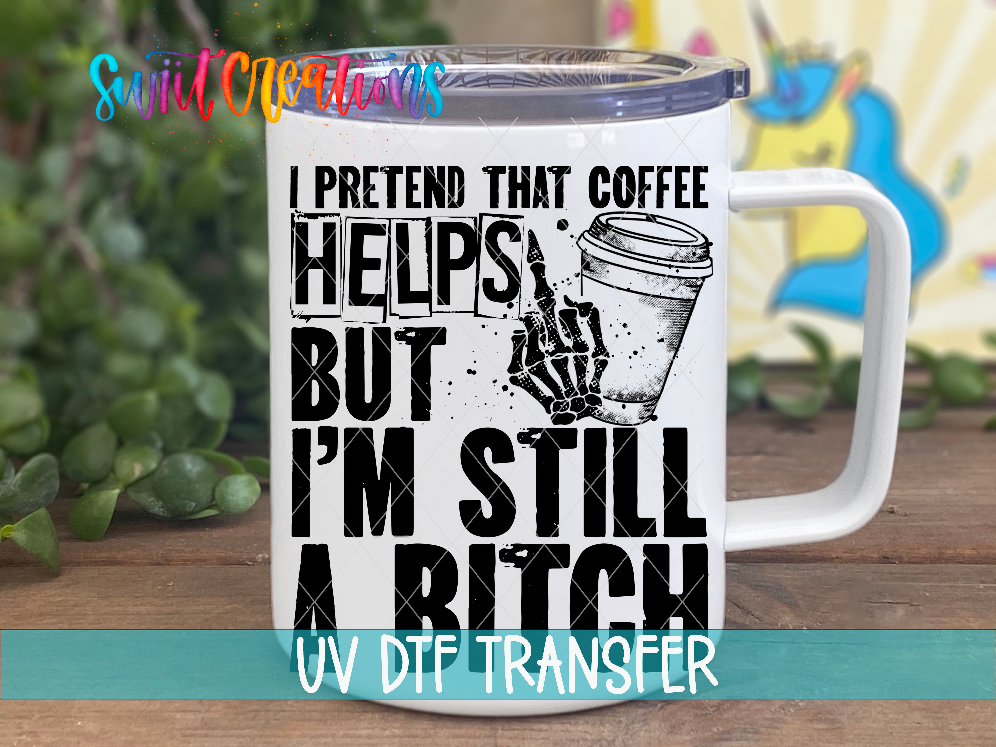 Swiit Creations UV DTF funny coffee quote and coffee cup transfer on a white coffee mug mockup
