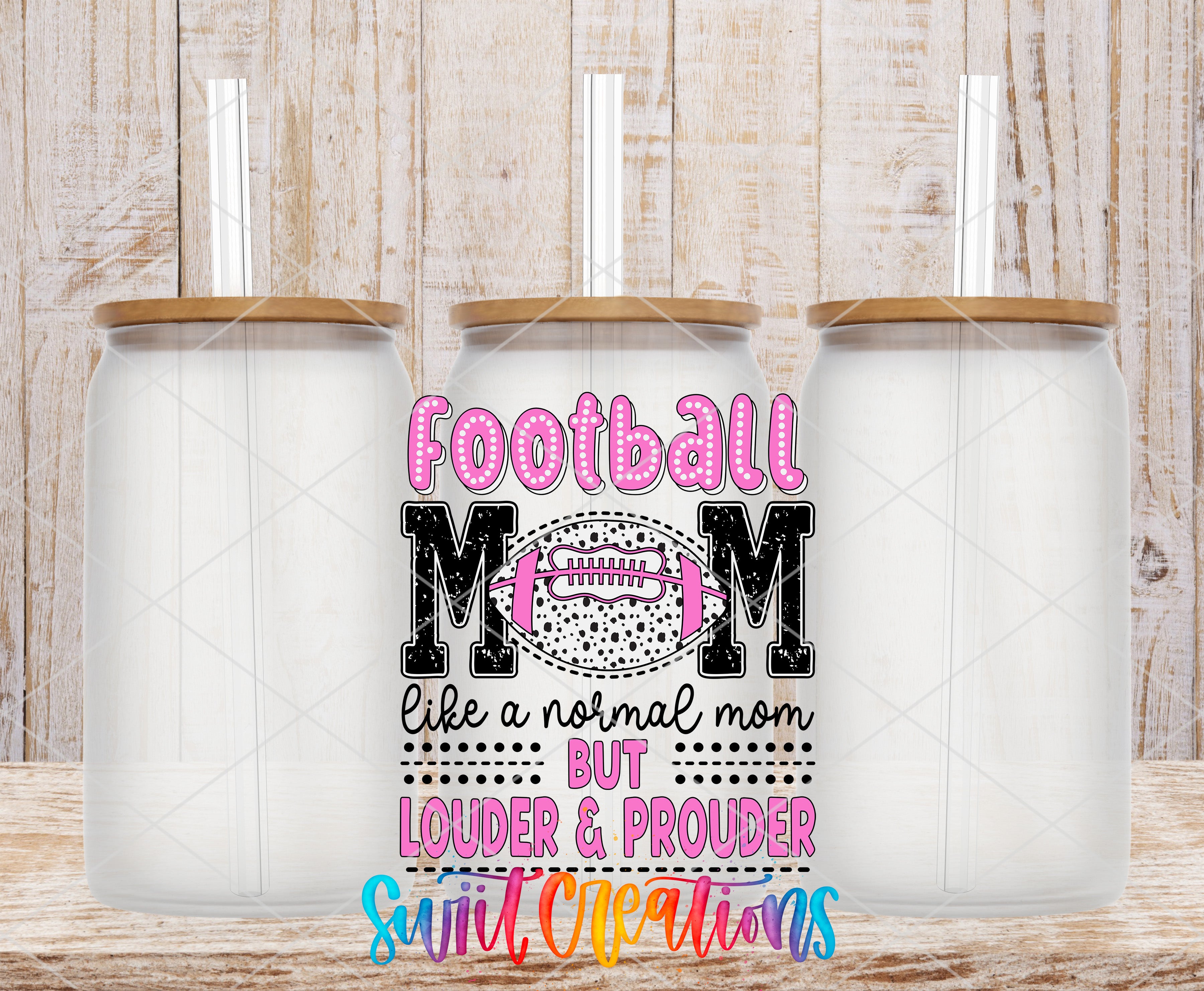 Swiit Creations UV DTF Football Mom transfer shown on a clear glass can set