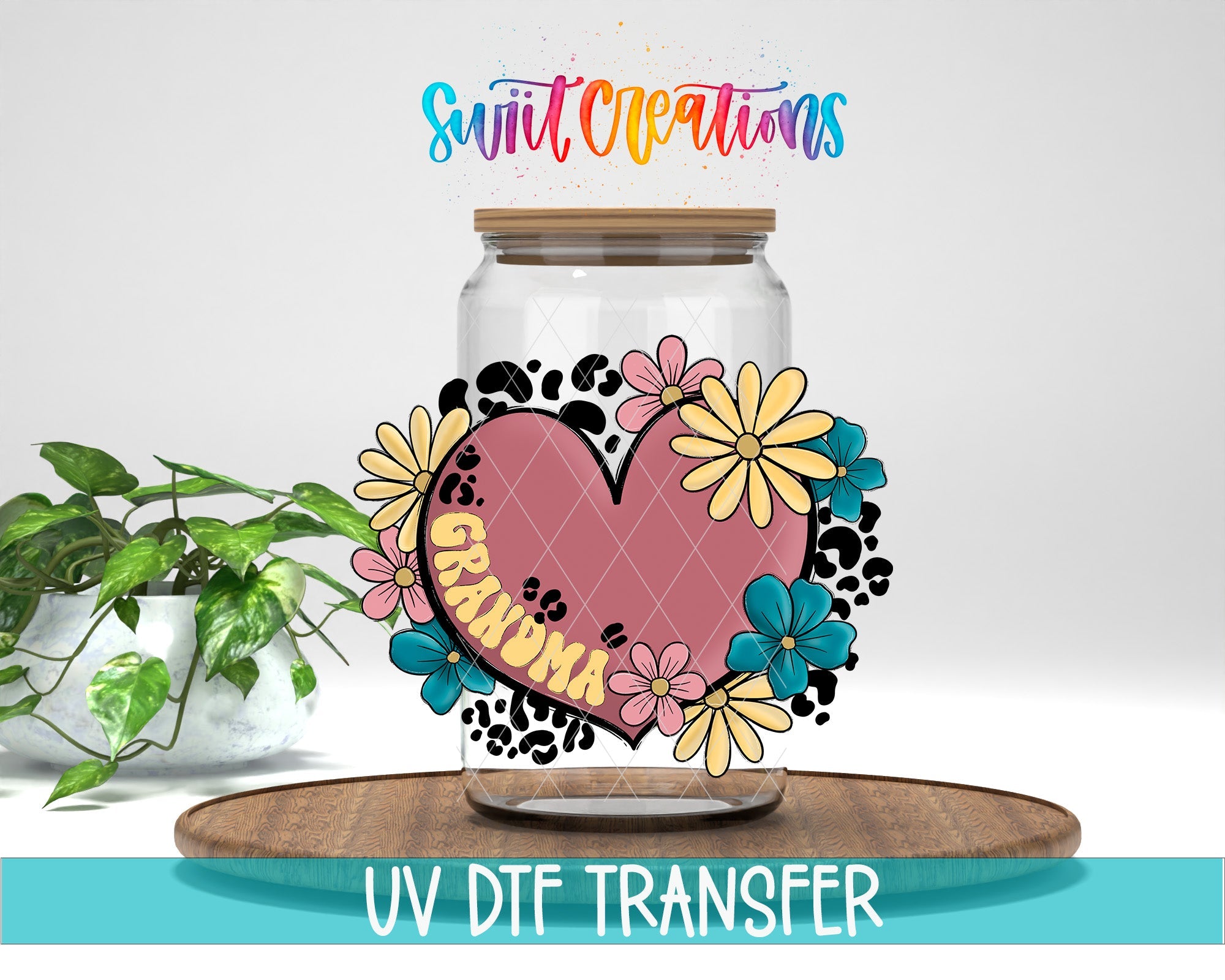 Swiit Creations UV DTF Floral Heart Grandma transfer displayed on a clear jar mockup