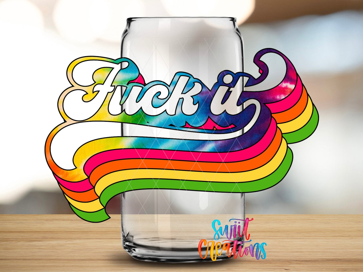 Fuck It Retro Rainbow UV DTF Decal | Sarcastic Adult Humor Tumbler Decal | UV319 - Swiit Creations