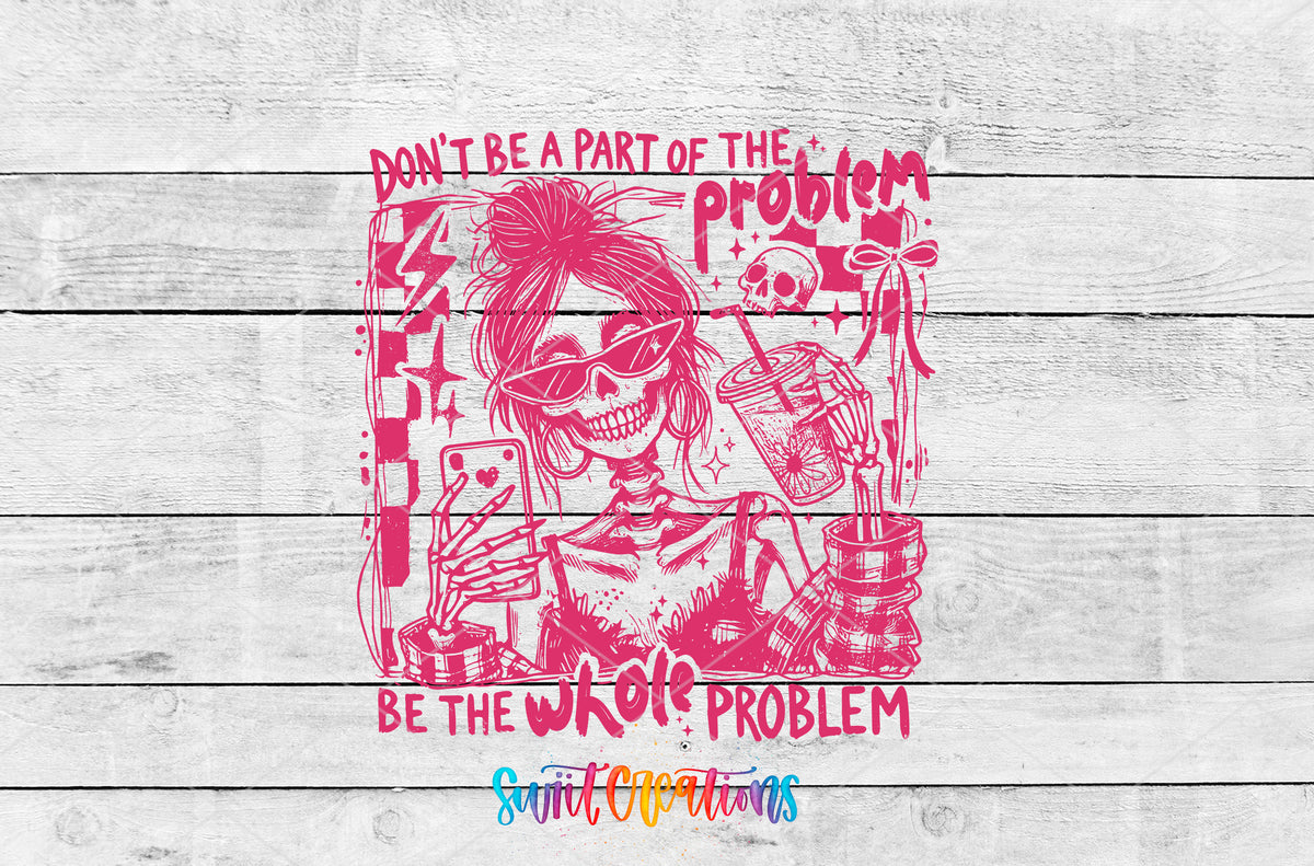 Be the Whole Problem artwork detail for the finished 16 oz tumbler