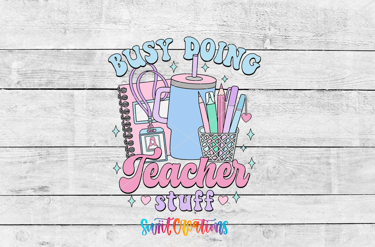 Busy Doing Teacher Stuff artwork detail for the finished 16 oz tumbler