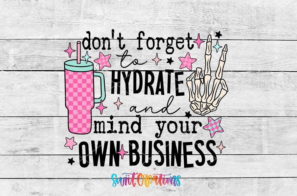 Hydrate and Mind Your Own Business artwork detail for the finished 16 oz tumbler