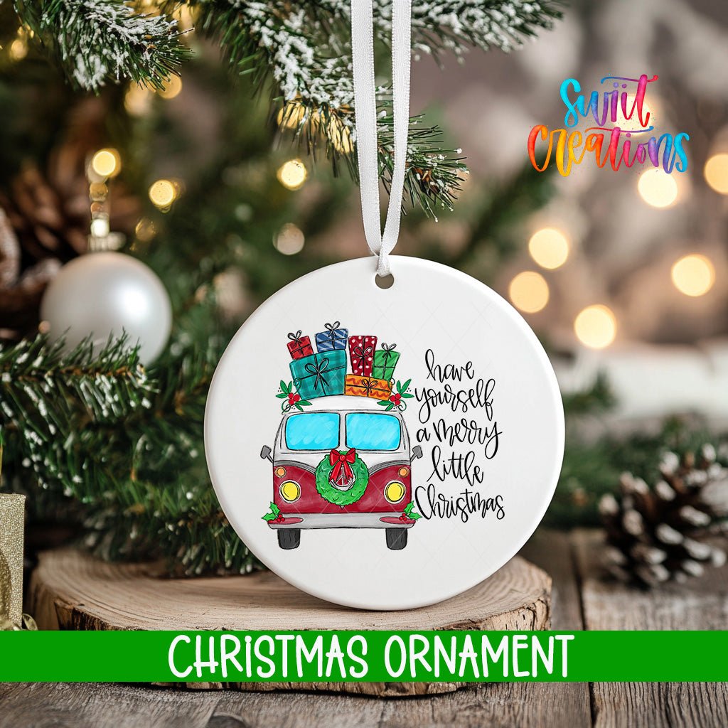 Have Yourself A Merry Little Christmas Ornament | Festive Holiday Ornament | O300 - Swiit Creations