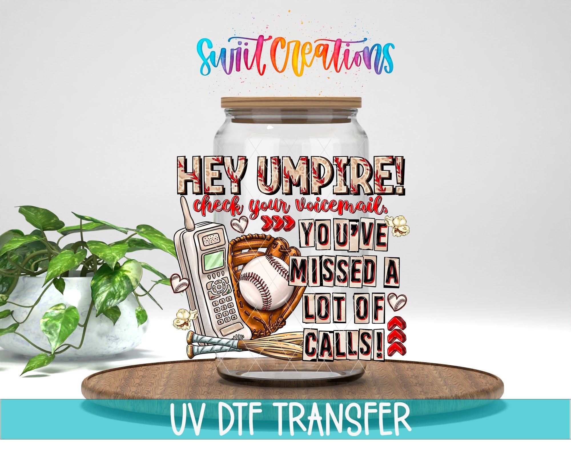 Hey Umpire Funny Baseball UV DTF transfer displayed on a clear jar mockup from Swiit Creations
