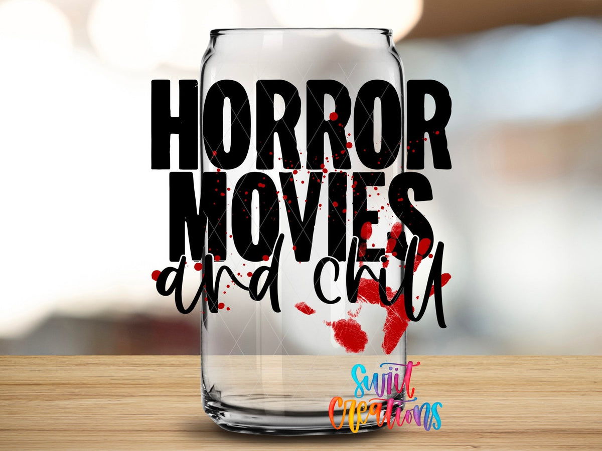 Horror Movies and Chill UV DTF Cup Decal | UV709 - Swiit Creations