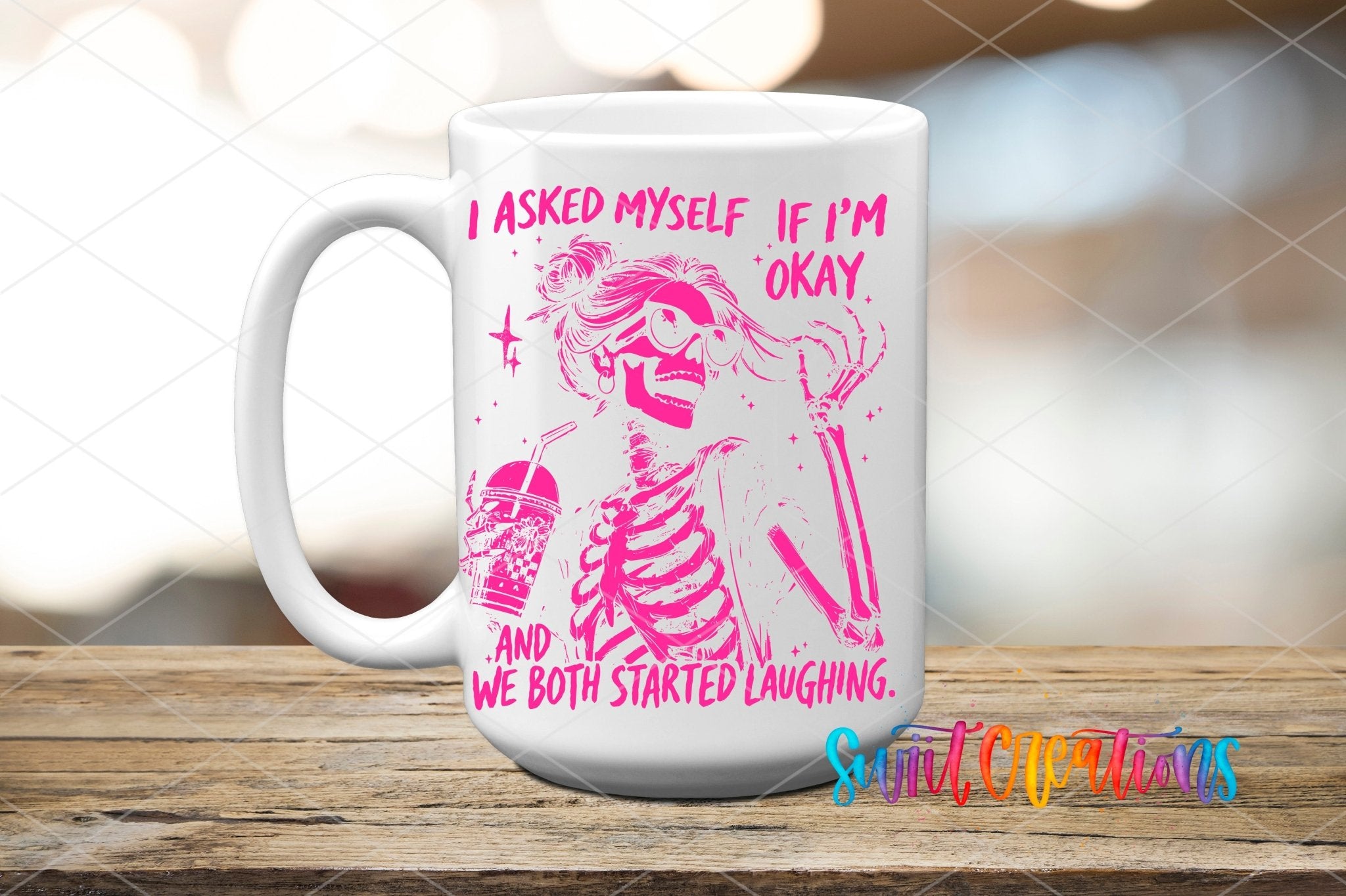 I Asked Myself If I’m OK UV DTF transfer displayed on a white ceramic mug from Swiit Creations