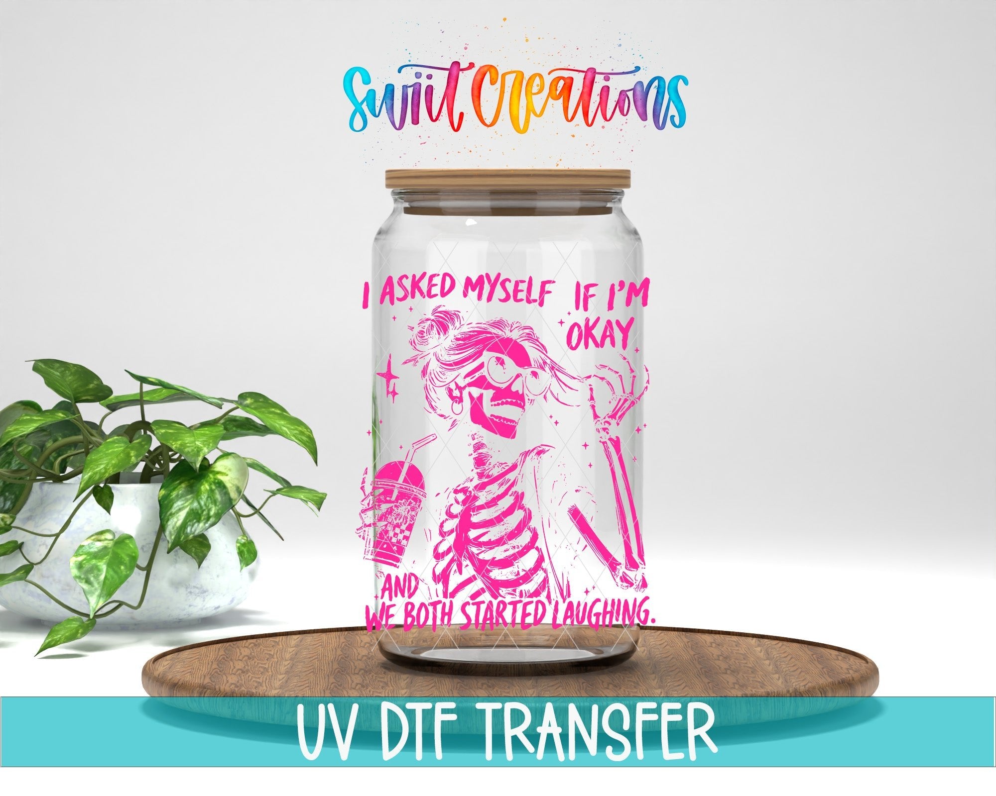I Asked Myself If I’m OK UV DTF transfer displayed on a clear jar mockup from Swiit Creations