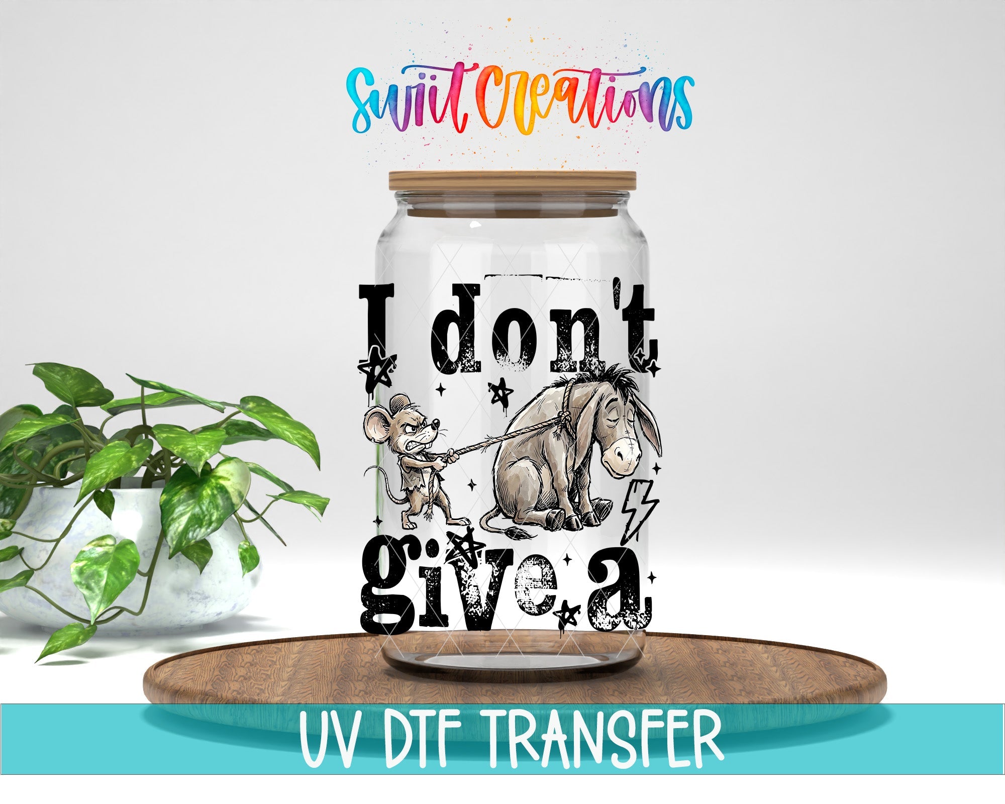 I Don’t Give A Rat’s Ass UV DTF transfer displayed on a clear jar mockup from Swiit Creations