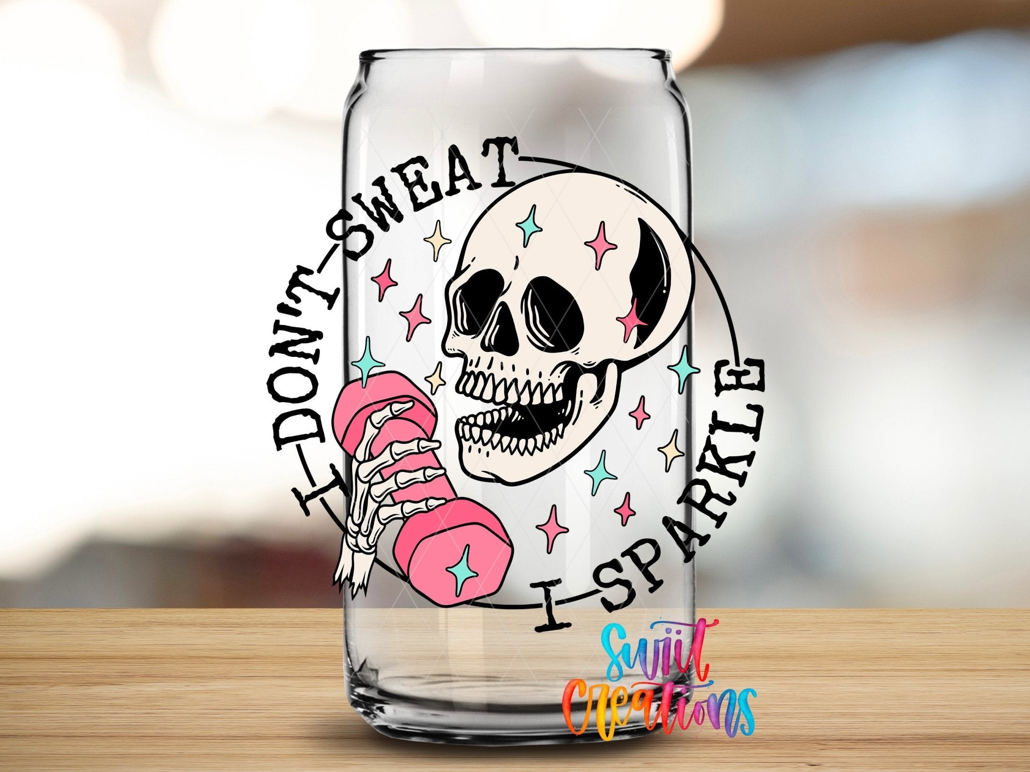 I Don’t Sweat I Sparkle UV DTF transfer applied to a clear glass can from Swiit Creations