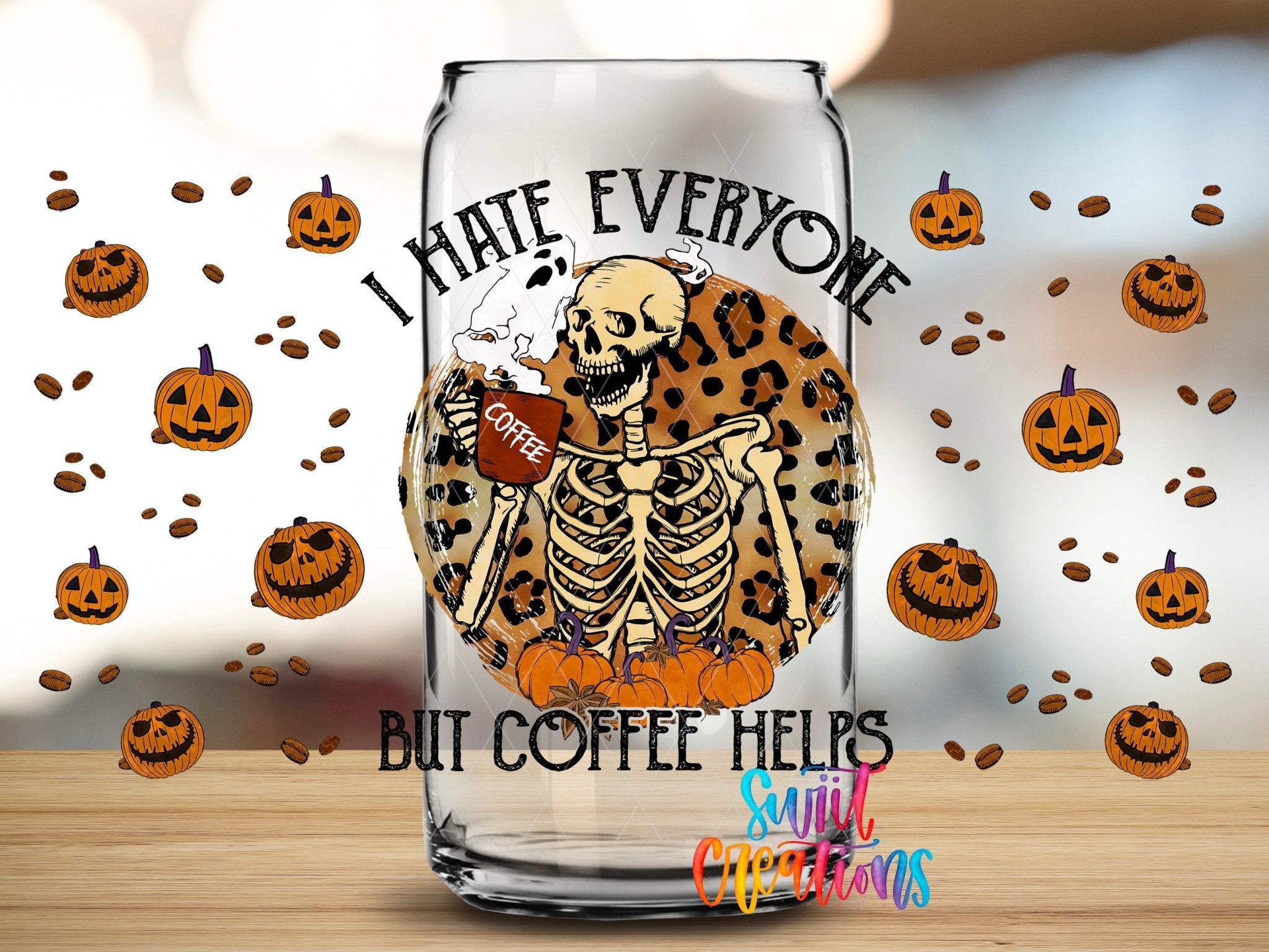 I Hate Everyone But Coffee Helps UV DTF Transfer Tumbler Wrap | Skeleton Halloween | DTF112 - Swiit Creations