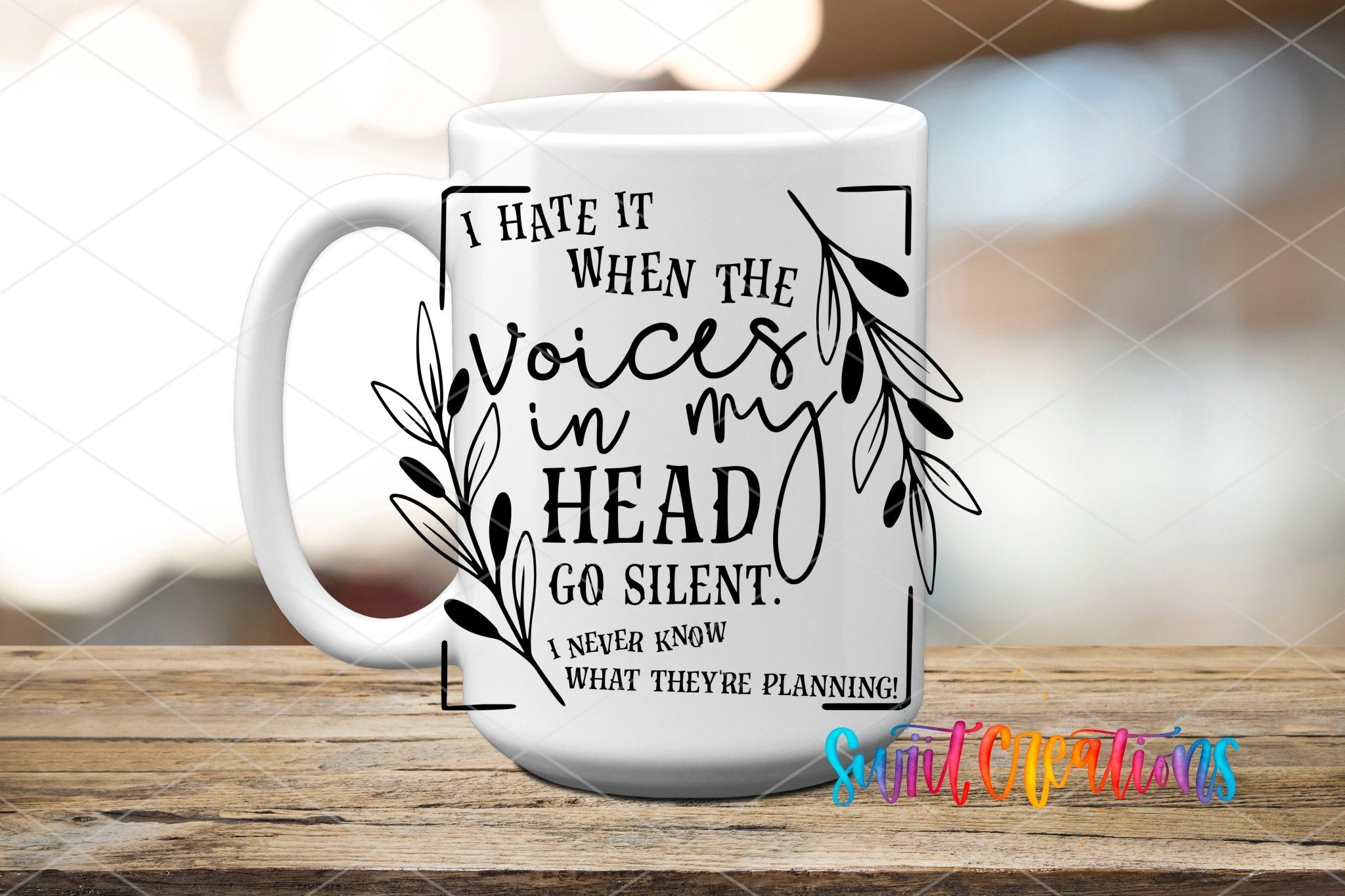 I Hate It When The Voices In My Head Go Silent UV DTF Decal | Funny Quote Tumbler Wrap | UV331 - Swiit Creations