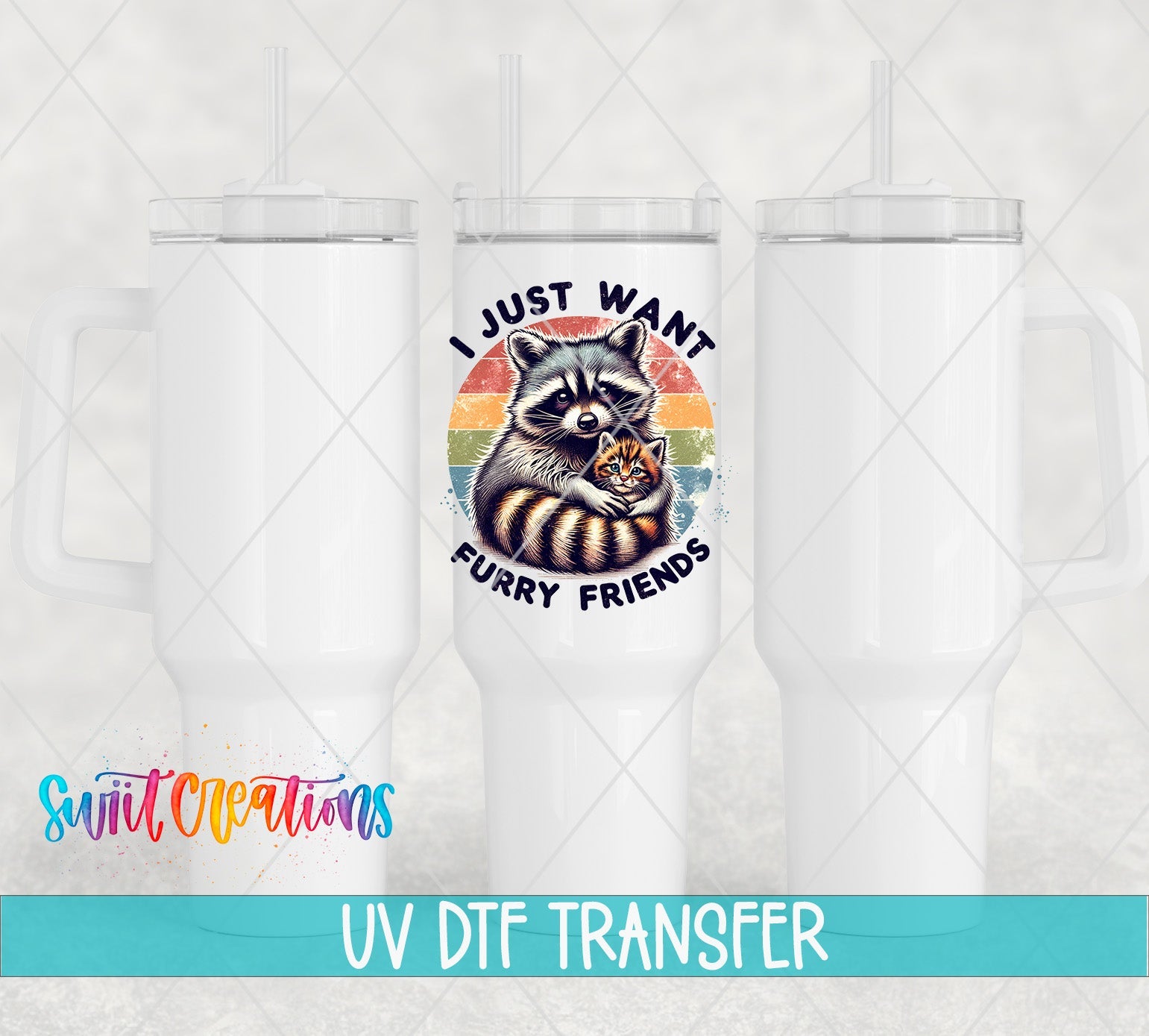 I Just Want Furry Friends UV DTF transfer applied to a white tumbler set from Swiit Creations