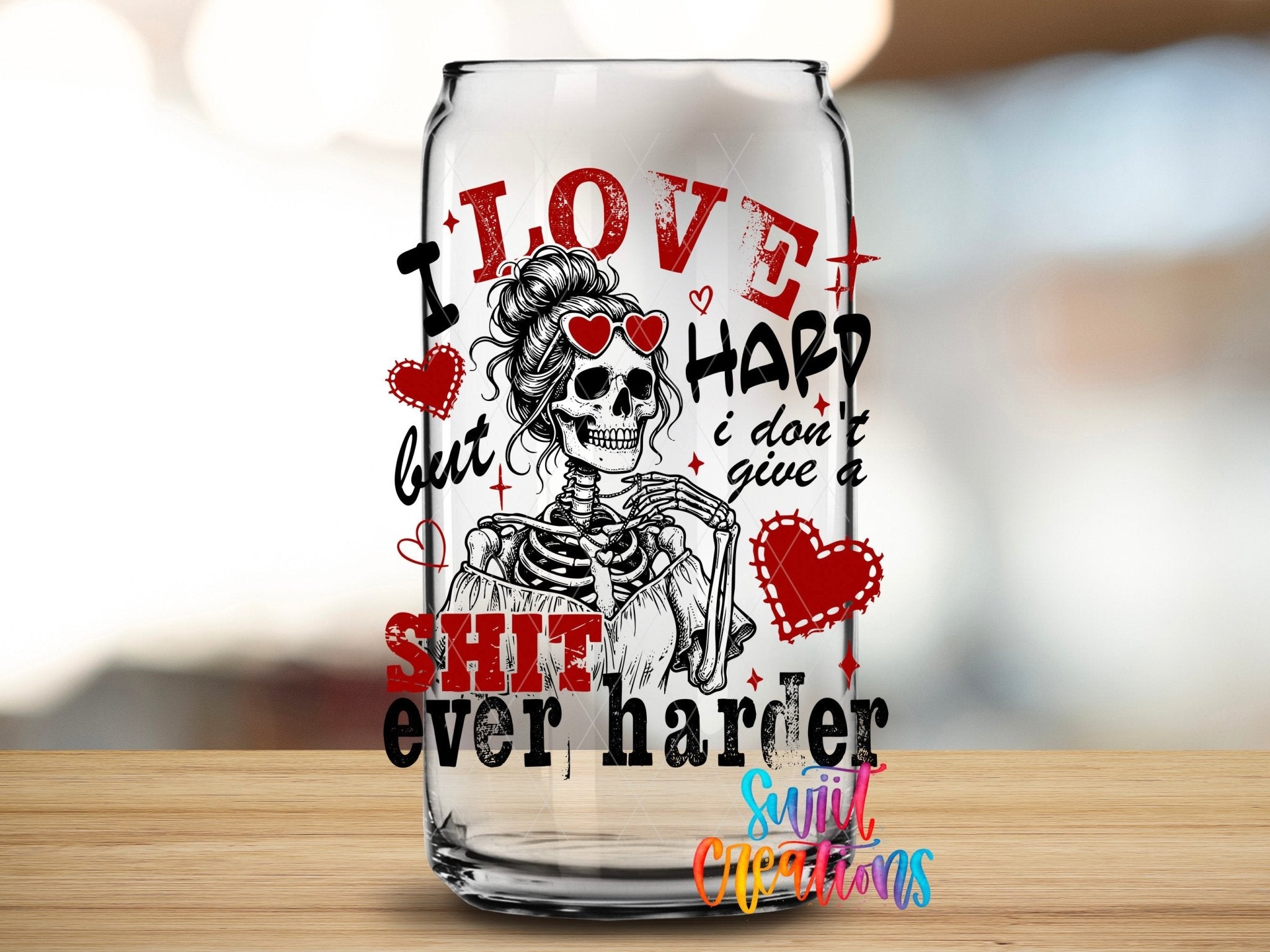 I Love Hard UV DTF transfer applied to a clear glass can from Swiit Creations