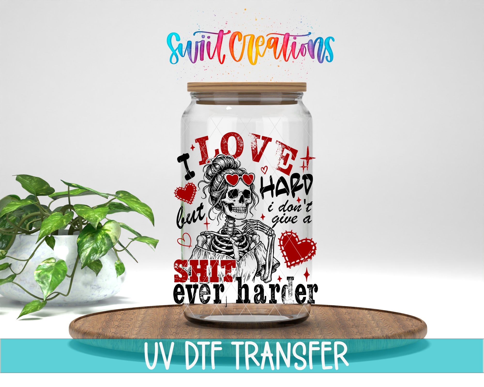 I Love Hard UV DTF transfer displayed on a clear jar mockup from Swiit Creations
