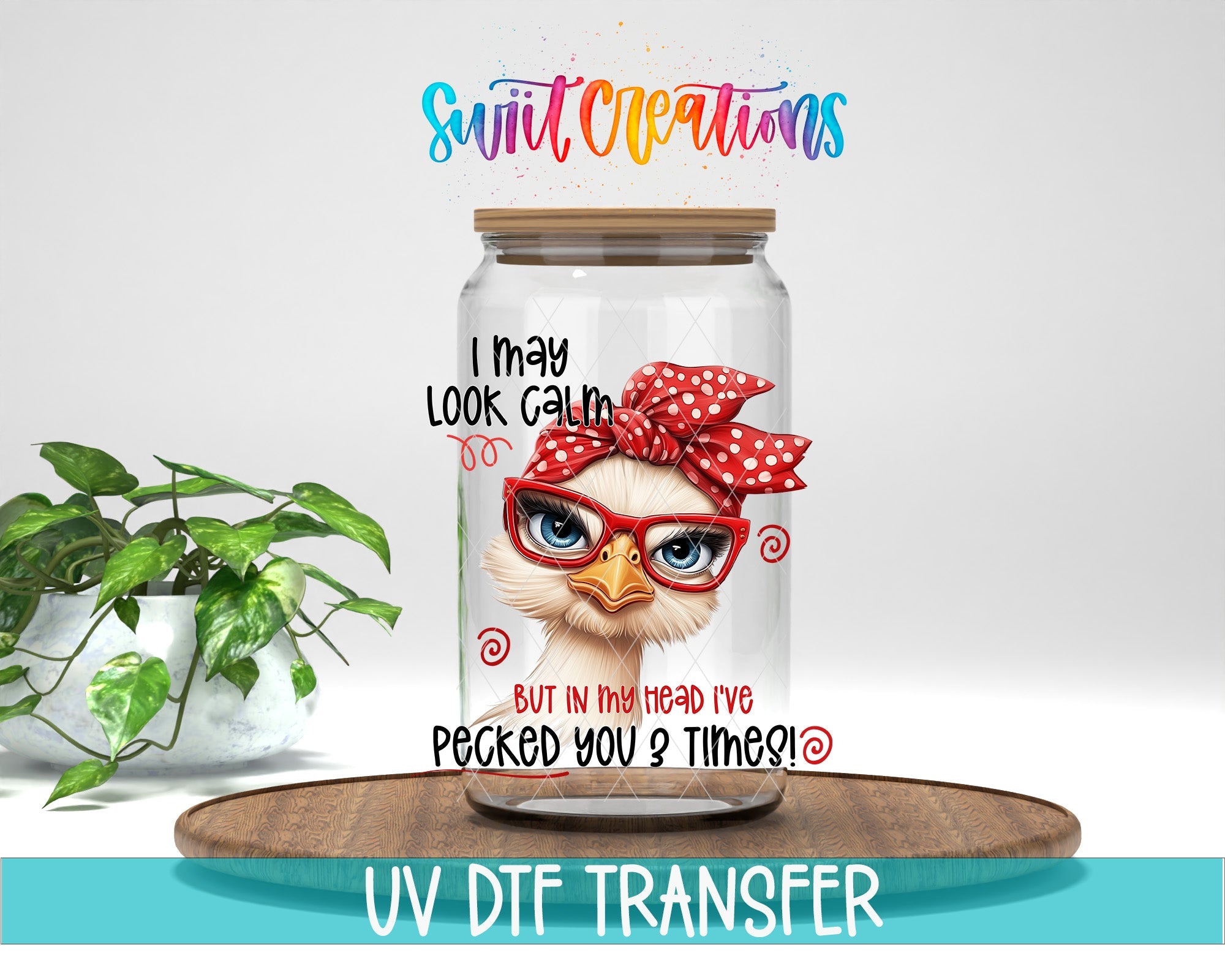 I May Look Calm Funny Ostrich UV DTF transfer displayed on a clear jar mockup from Swiit Creations