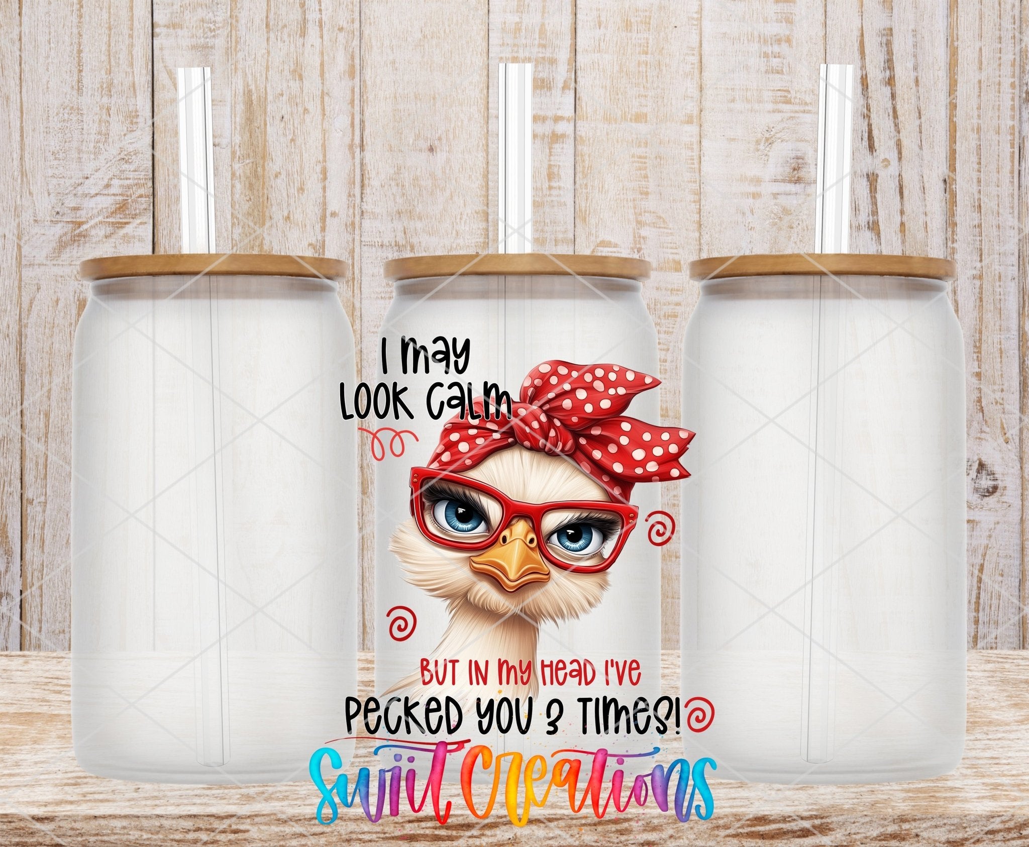 I May Look Calm Funny Ostrich UV DTF transfer applied to a clear glass can set from Swiit Creations