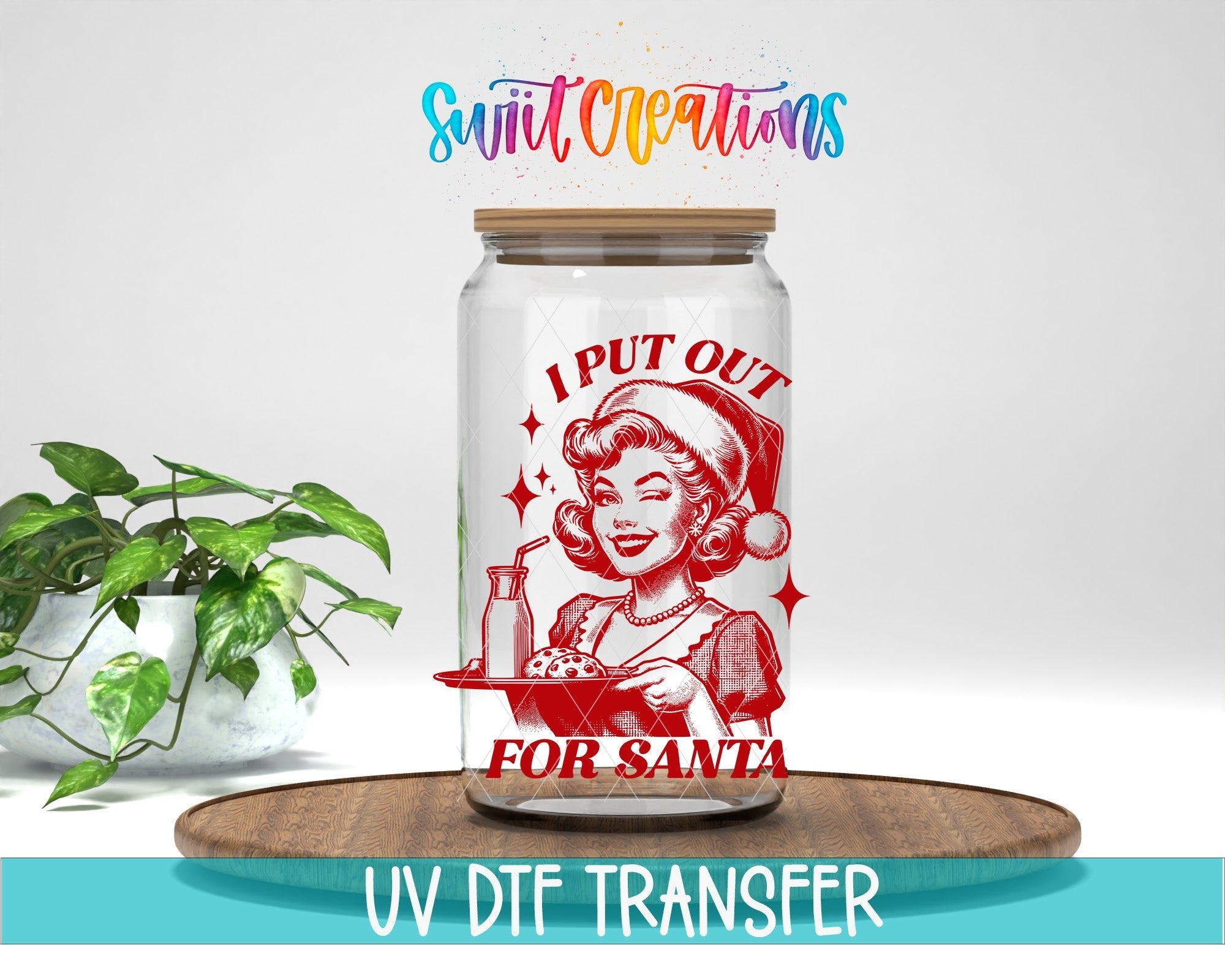 Swiit Creations UV DTF I Put Out For Santa Christmas transfer displayed on a clear jar mockup