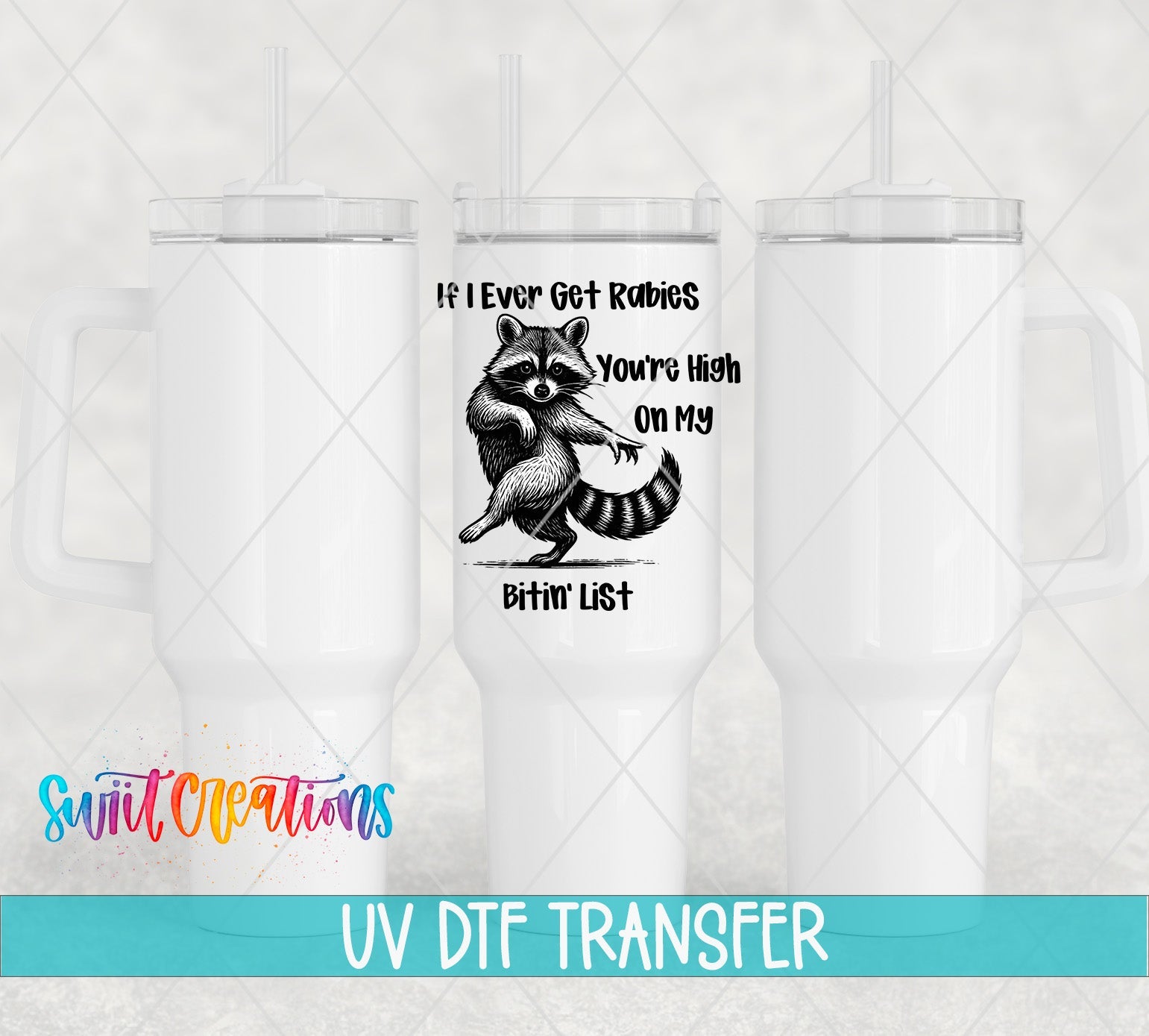 If I Ever Get Rabies UV DTF transfer applied to a white tumbler set from Swiit Creations