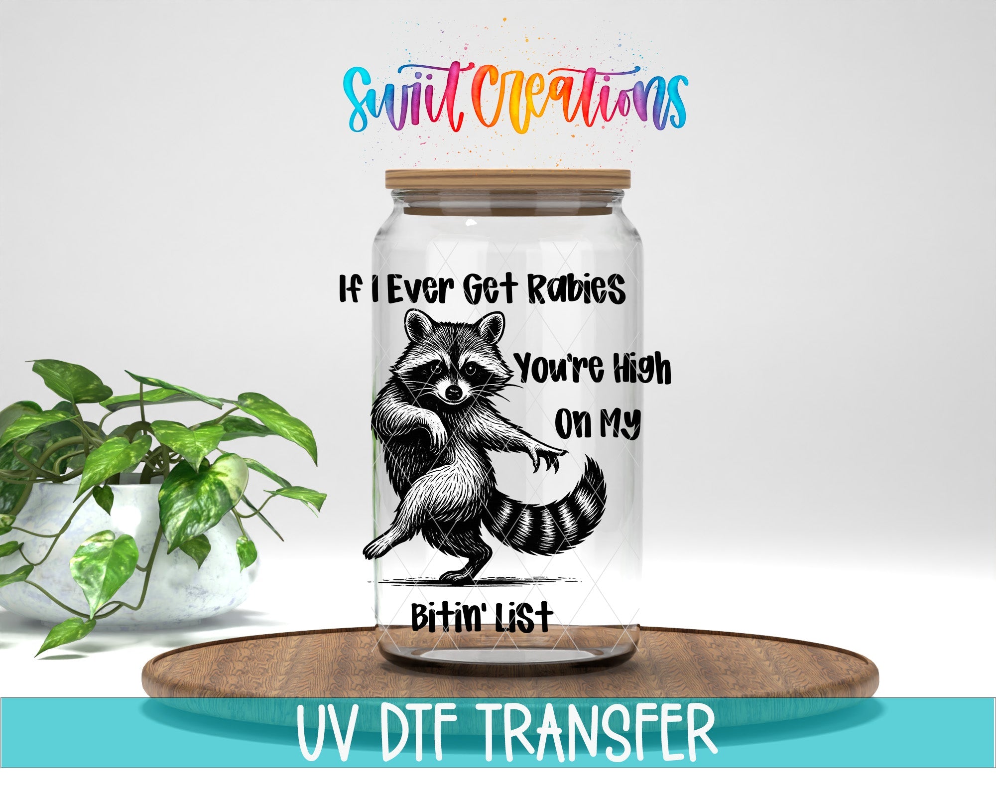 If I Ever Get Rabies UV DTF transfer displayed on a clear jar mockup from Swiit Creations