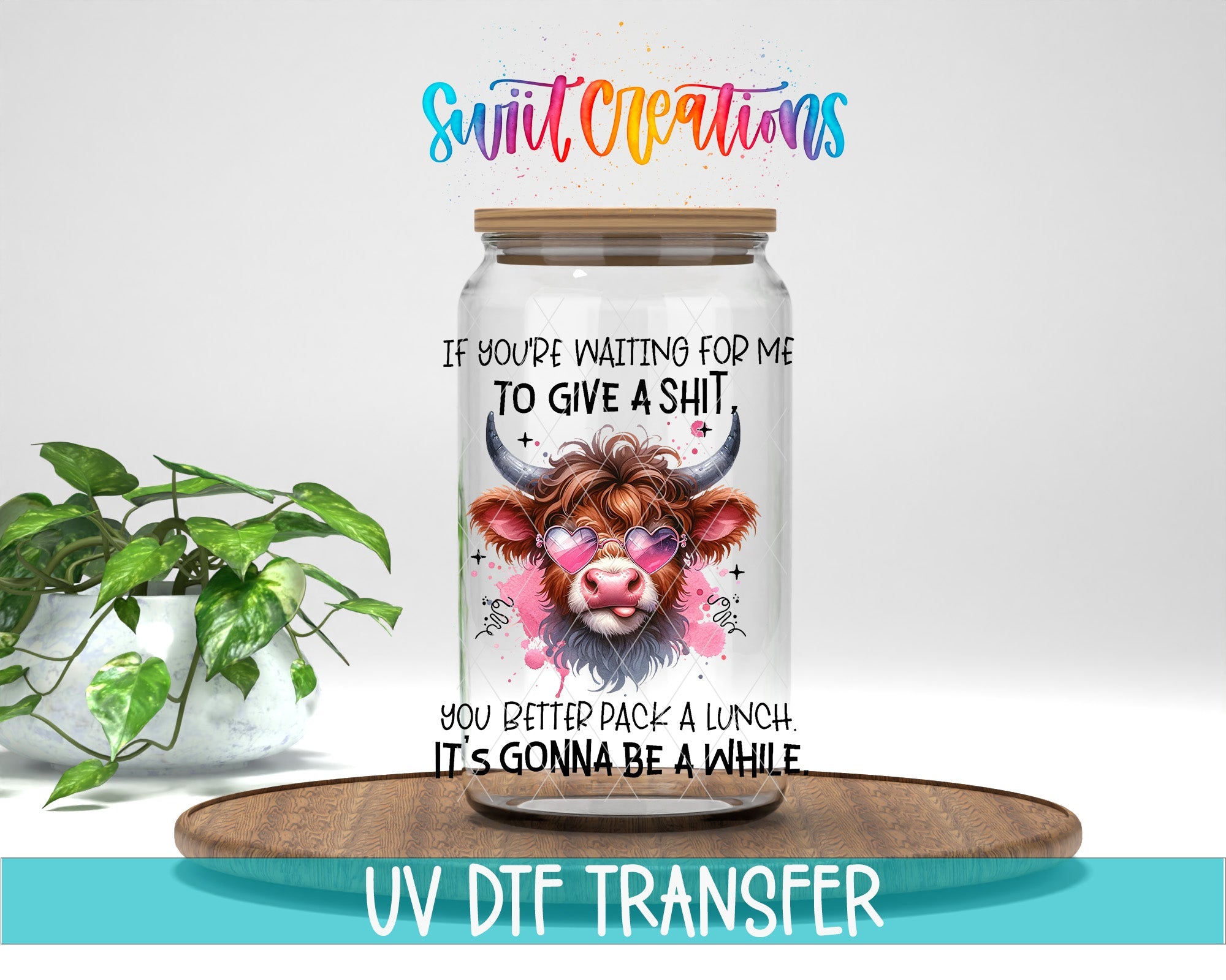Swiit Creations UV DTF Waiting for Me To Give a Shit transfer displayed on a clear jar mockup
