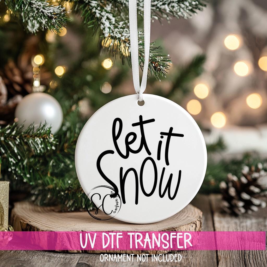 Let It Snow Christmas UV DTF Ornament Transfer OO-014UV