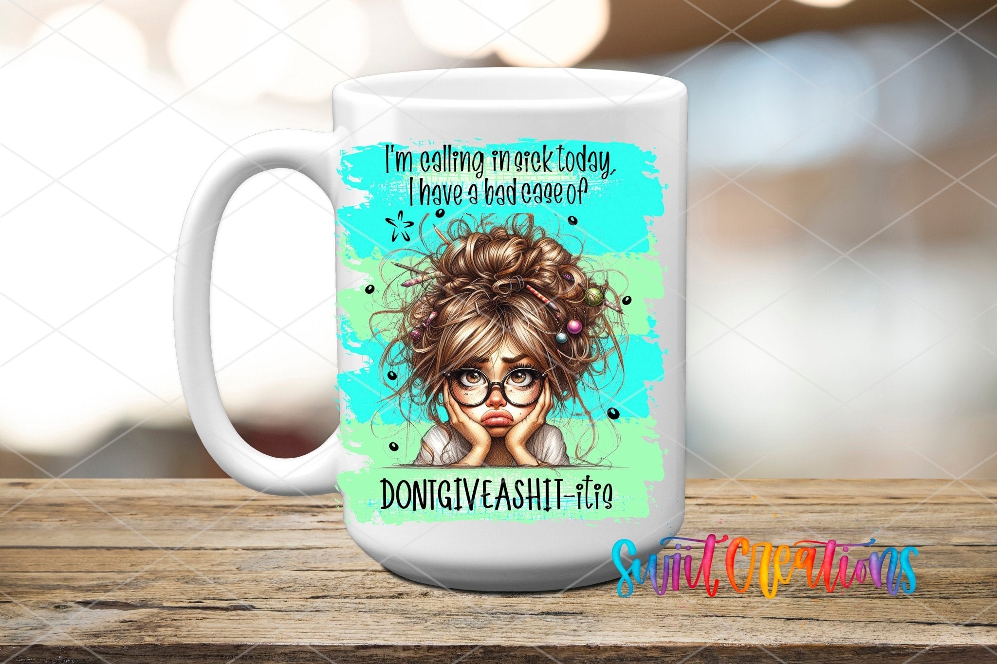 Swiit Creations UV DTF I'm Calling In Sick transfer applied to a white ceramic mug
