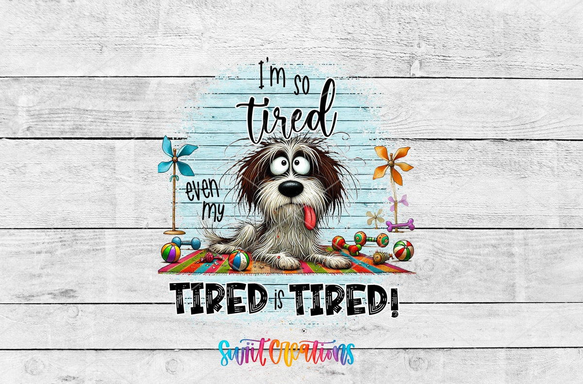 Swiit Creations UV DTF Even My Tired Is Tired transfer shown as the full artwork preview