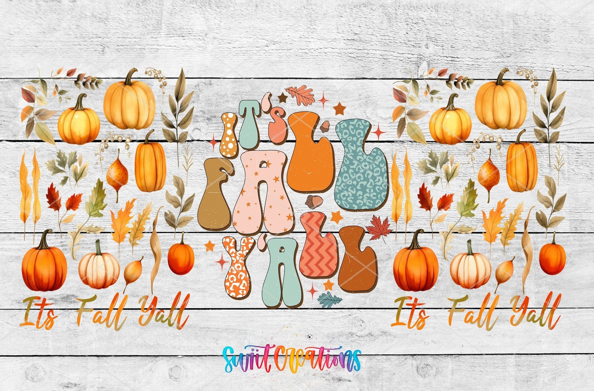 It’s Fall Y’all UV DTF Transfer Tumbler Wrap | Pumpkin Leaves Autumn | DTF161 - Swiit Creations