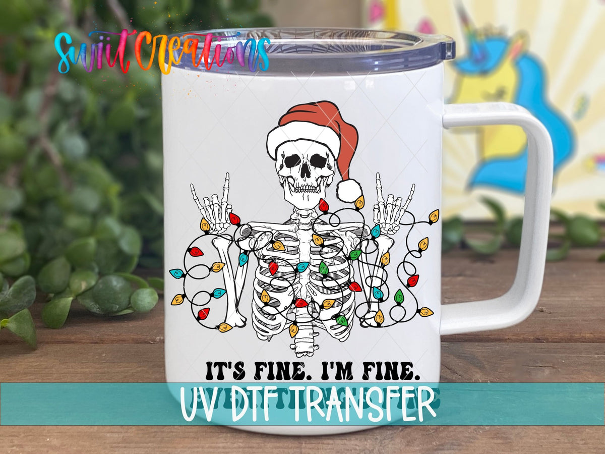 It’s Fine I’m Fine Everything’s Fine UV DTF Decal | Christmas Skeleton Tumbler Wrap | UV781 - Swiit Creations