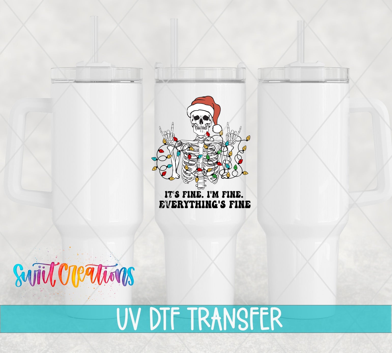 It’s Fine I’m Fine Everything’s Fine UV DTF Decal | Christmas Skeleton Tumbler Wrap | UV781 - Swiit Creations