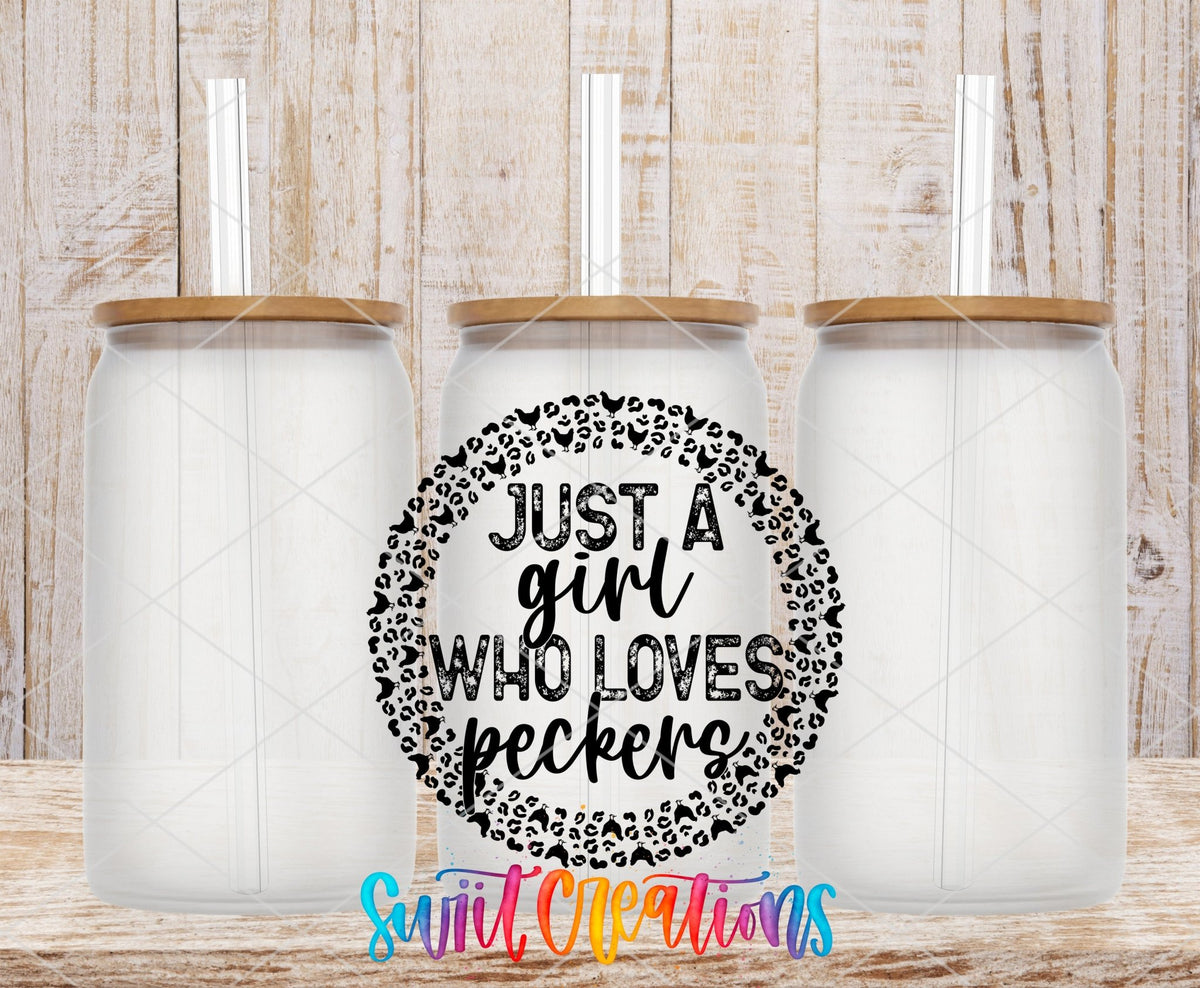 Just a Girl Who Loves Peckers UV DTF transfer on frosted glass cans with bamboo lids